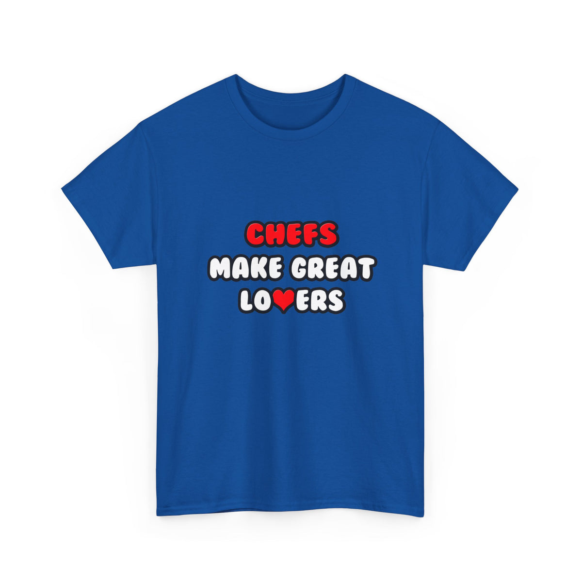Chefs Make Great Lovers - Unisex Heavy Cotton Tee