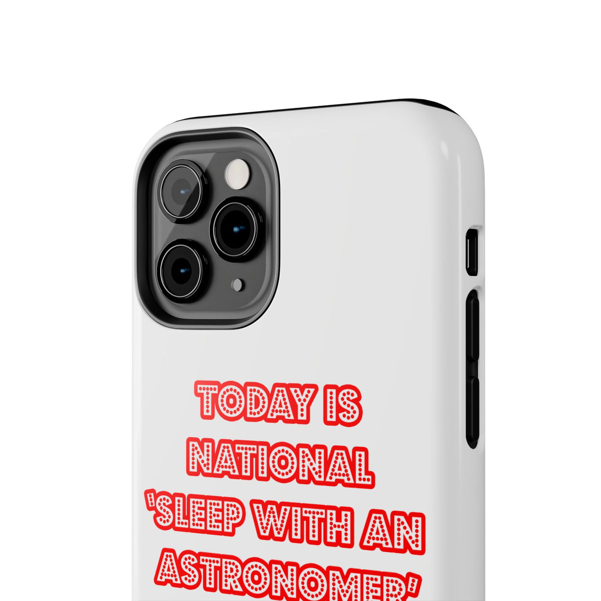 National 'Sleep With an Astronomer' Day - Tough Phone Cases