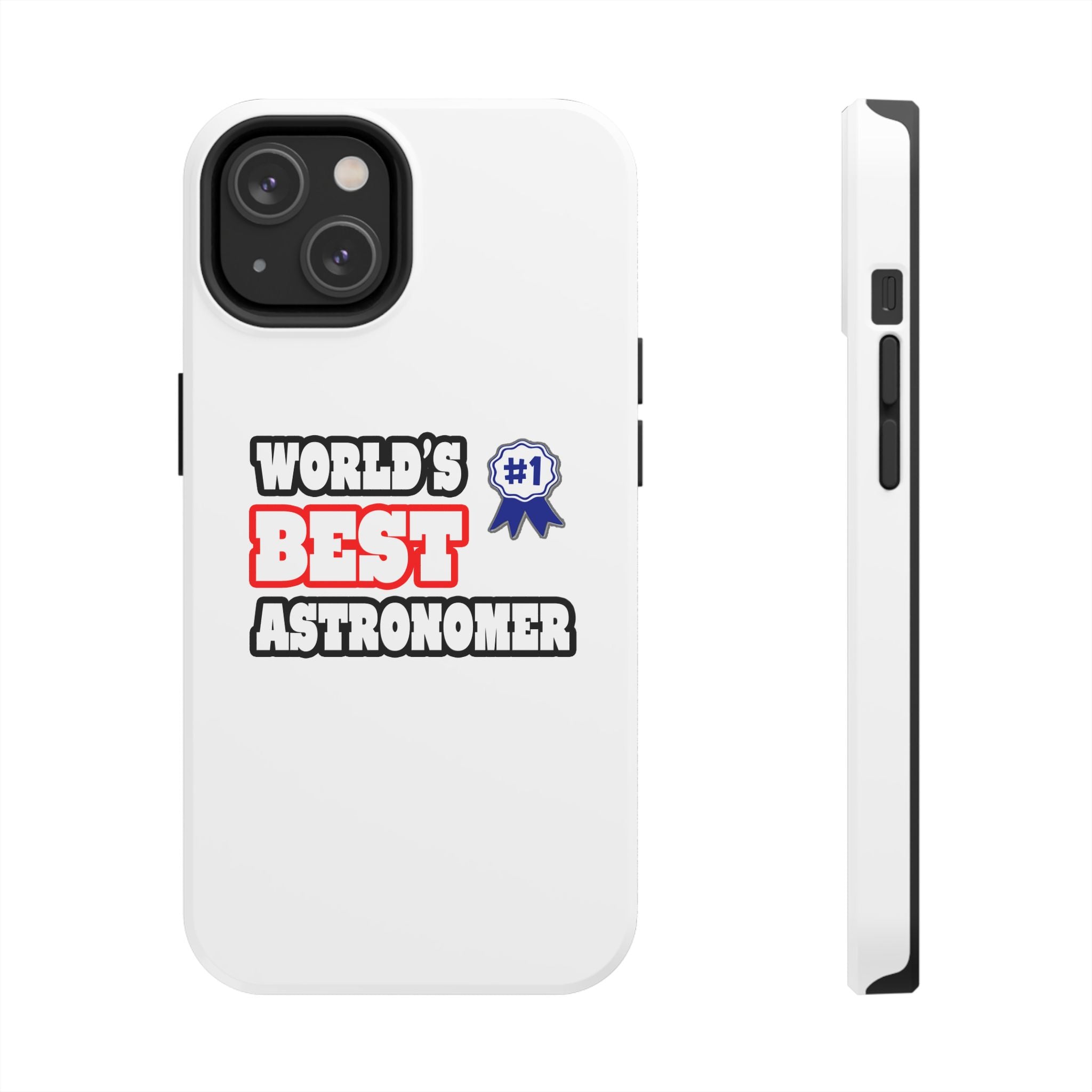 World's Best Astronomer - Tough Phone Cases