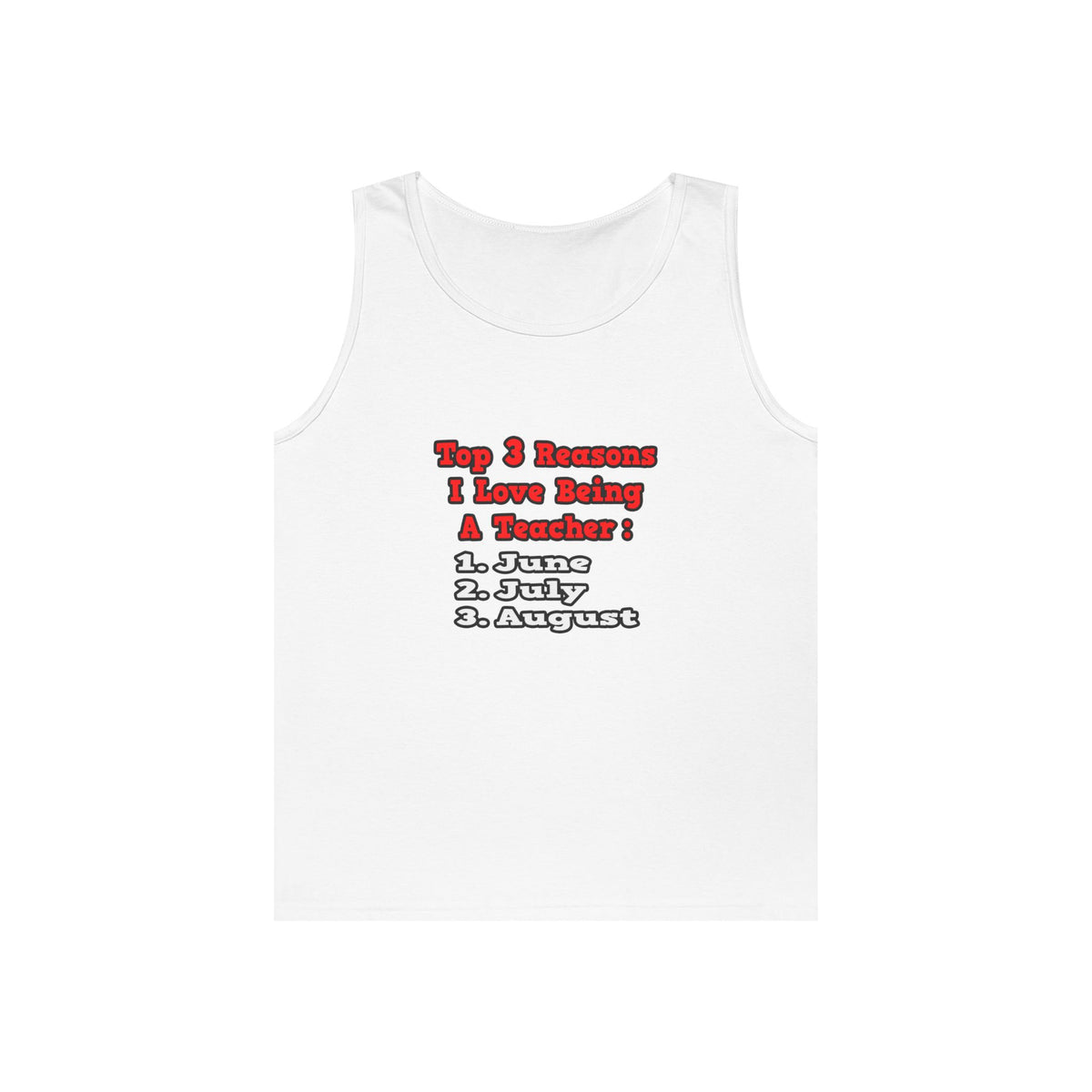3 Reasons I Love Being a Teacher - Unisex Heavy Cotton Tank Top