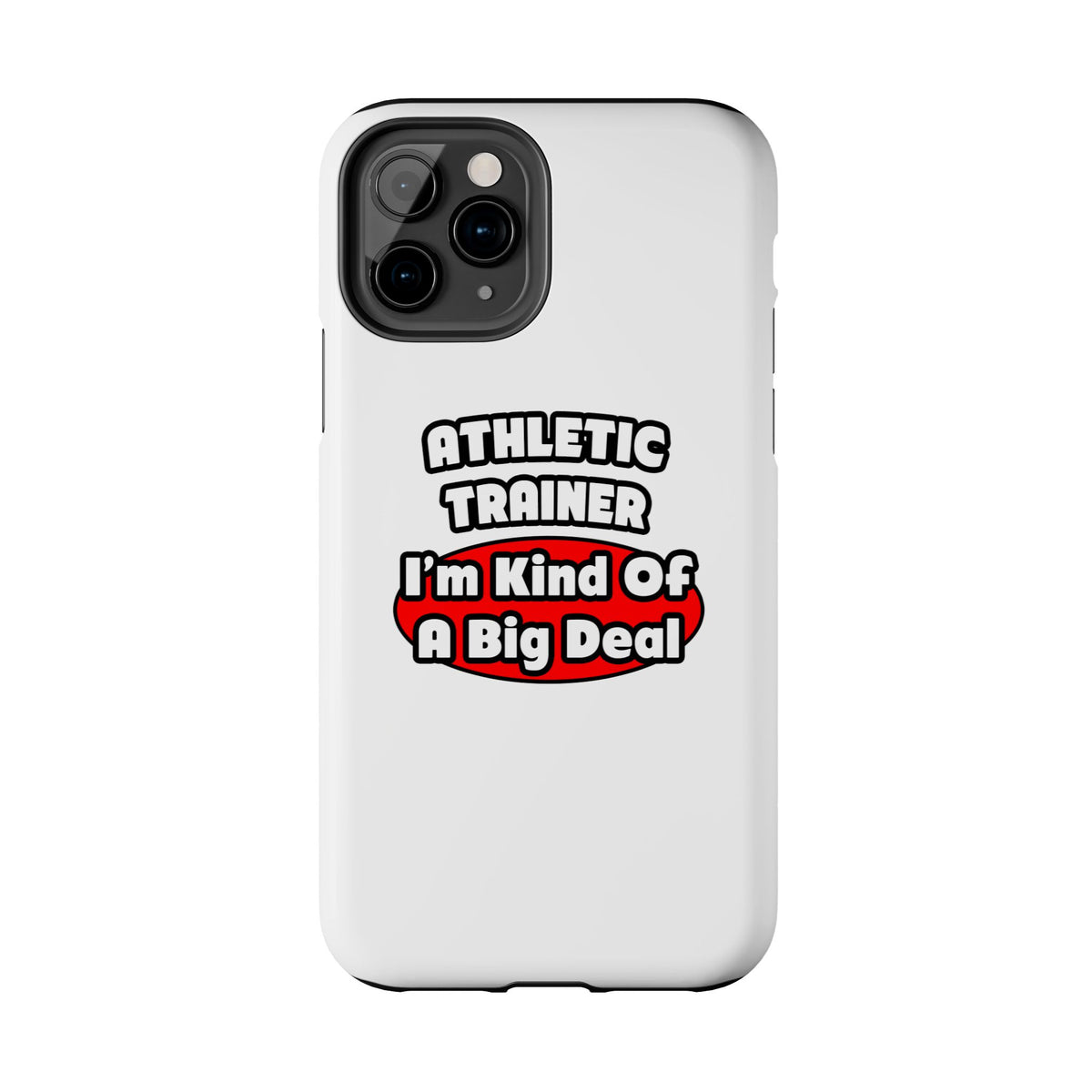 Athletic Trainer ... Big Deal - Tough Phone Cases
