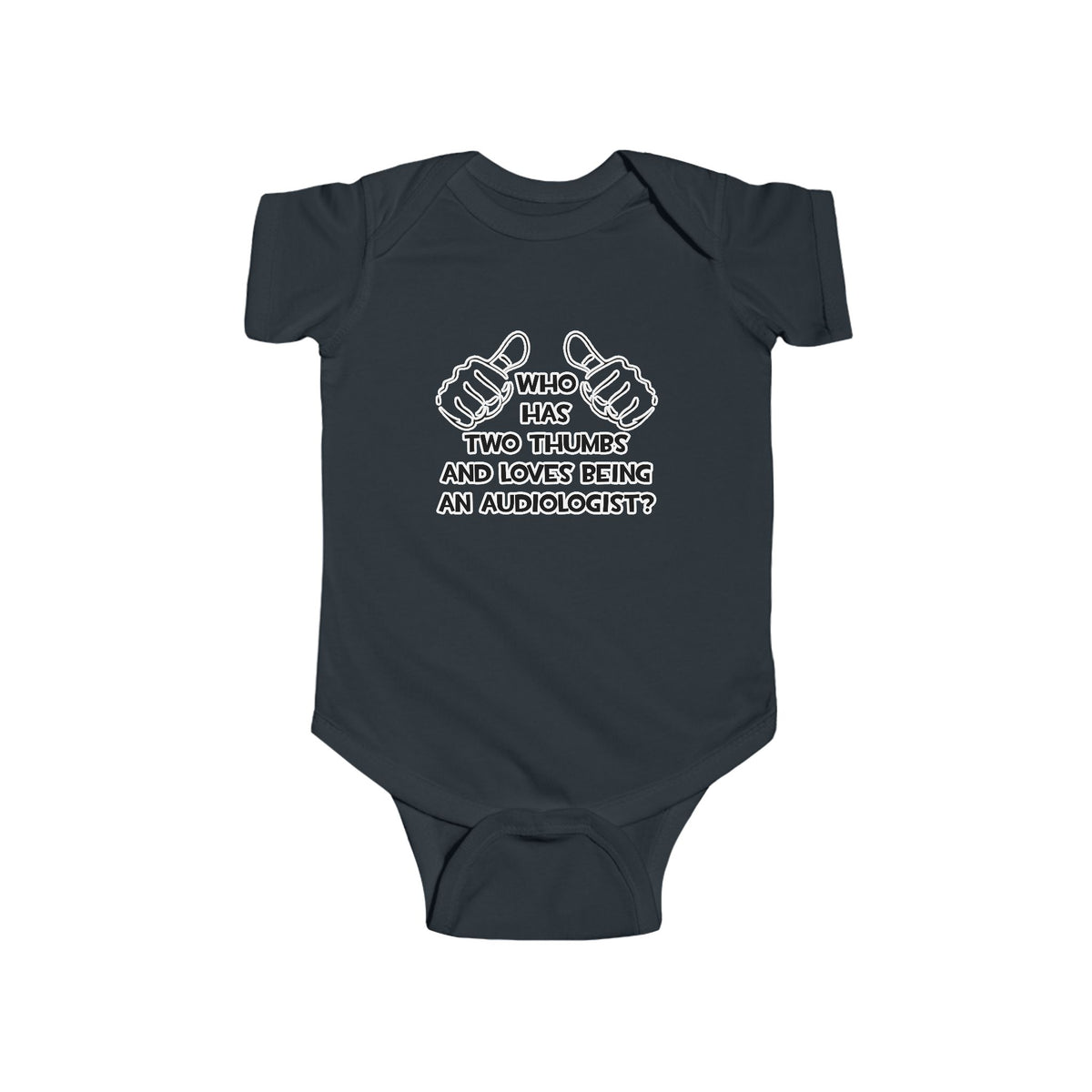 Two Thumbs and Loves Being an Audiologist - Infant Fine Jersey Bodysuit