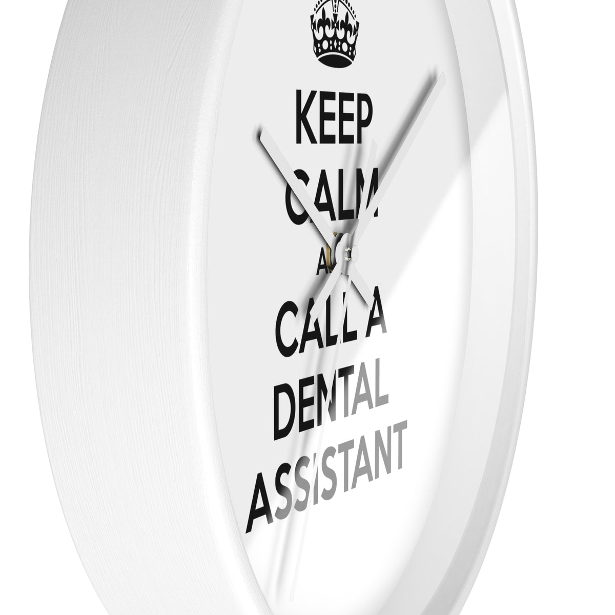 Keep Calm and Call a Dental Assistant - Wall Clock