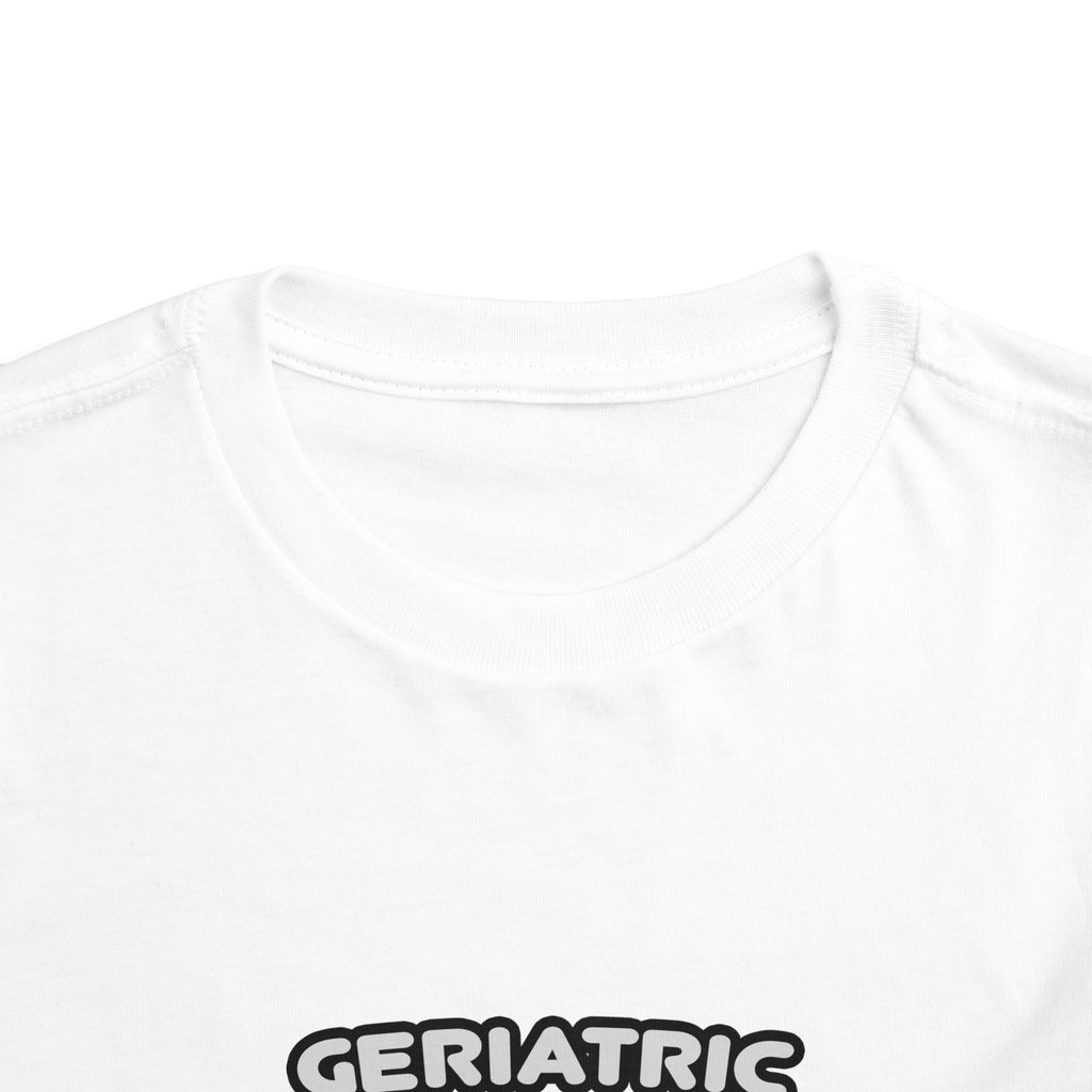 Geriatric Nurse ... I'm Kind of a Big Deal - Toddler Short Sleeve Tee