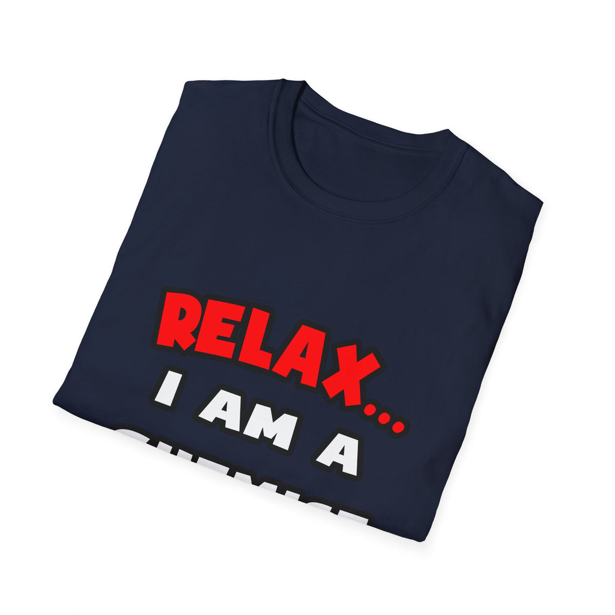 Relax ... I Am a Chemist - Unisex Softstyle T-Shirt