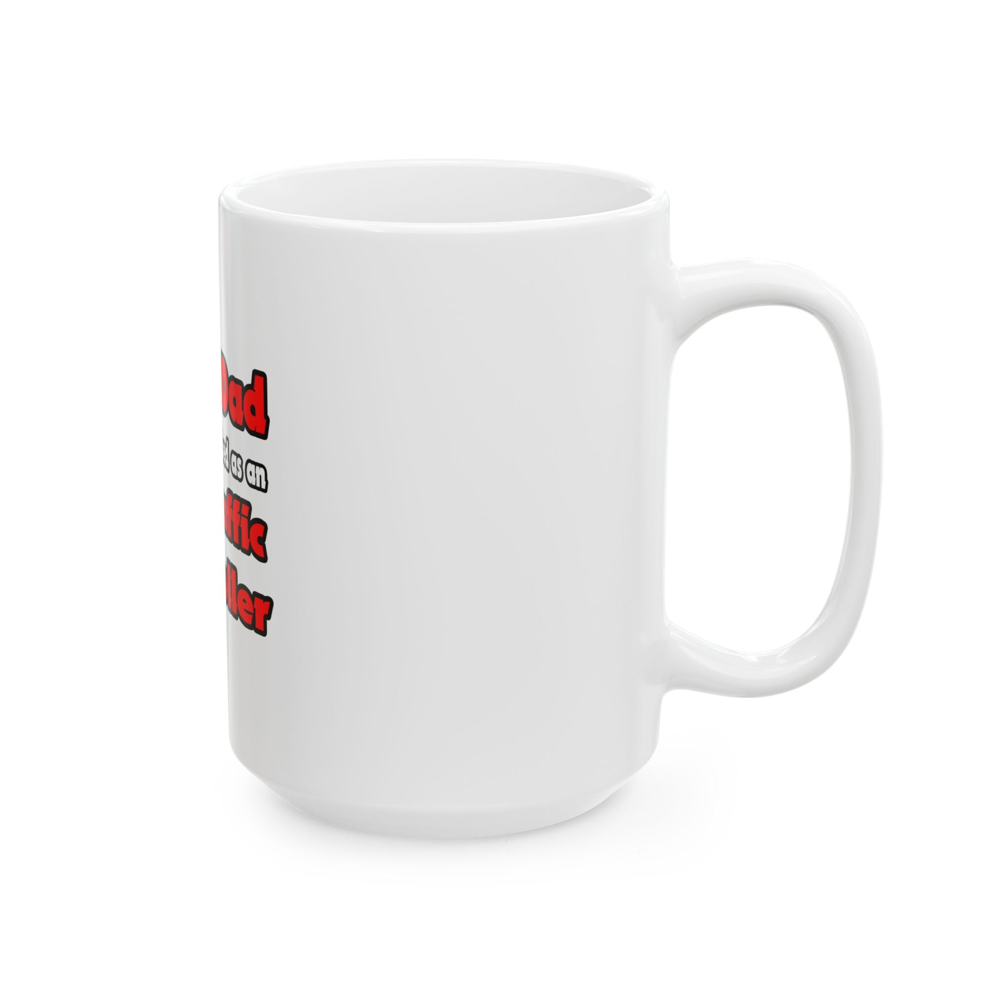 Super Dad ... Air Traffic Controller - Ceramic Mug, (11oz, 15oz)