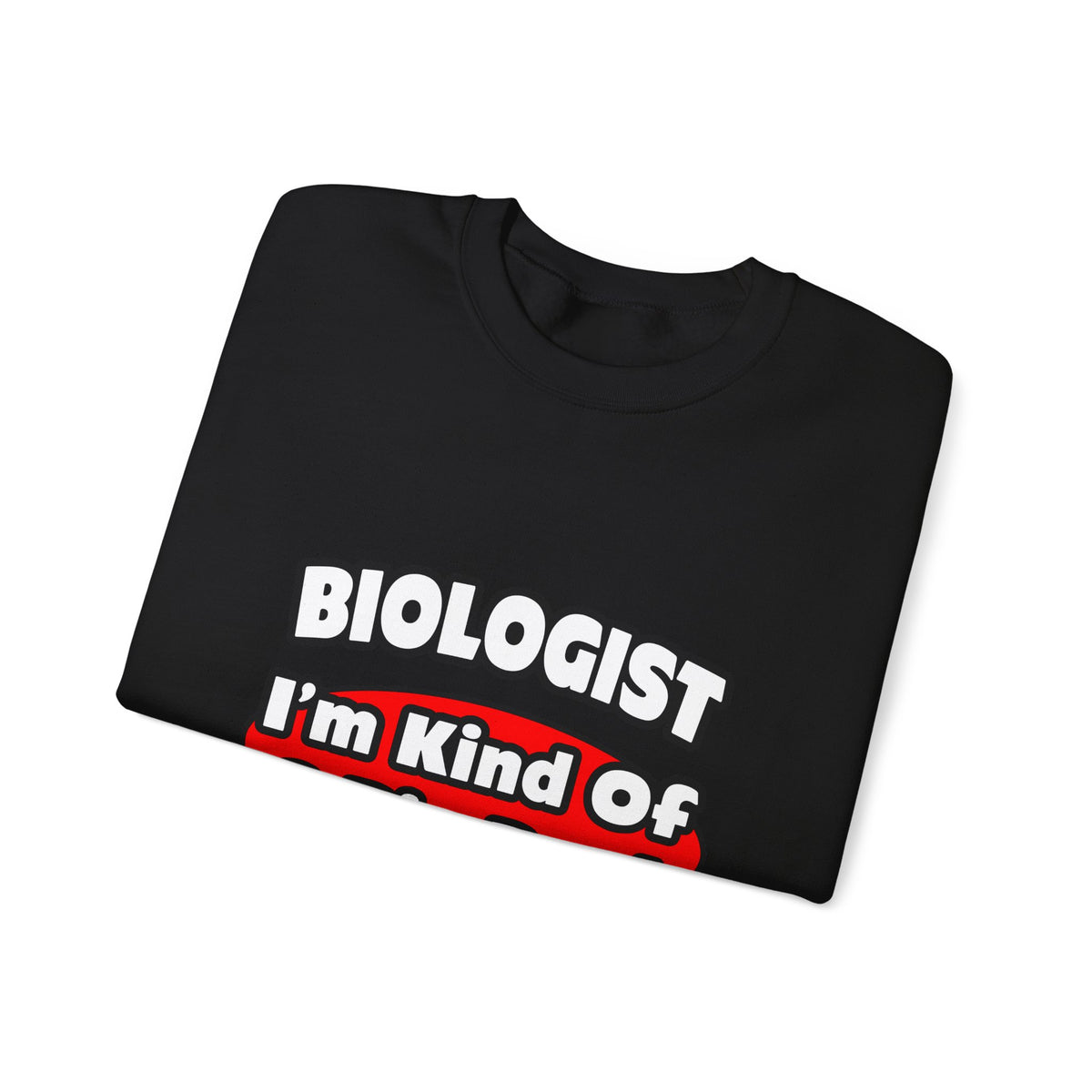 Biologist...Big Deal - Unisex Heavy Blend™ Crewneck Sweatshirt