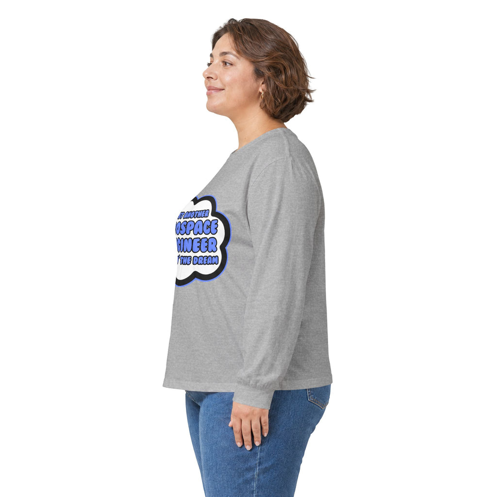 Aerospace Engineer .. Livin' The Dream - Unisex Ultra Cotton Long Sleeve Tee