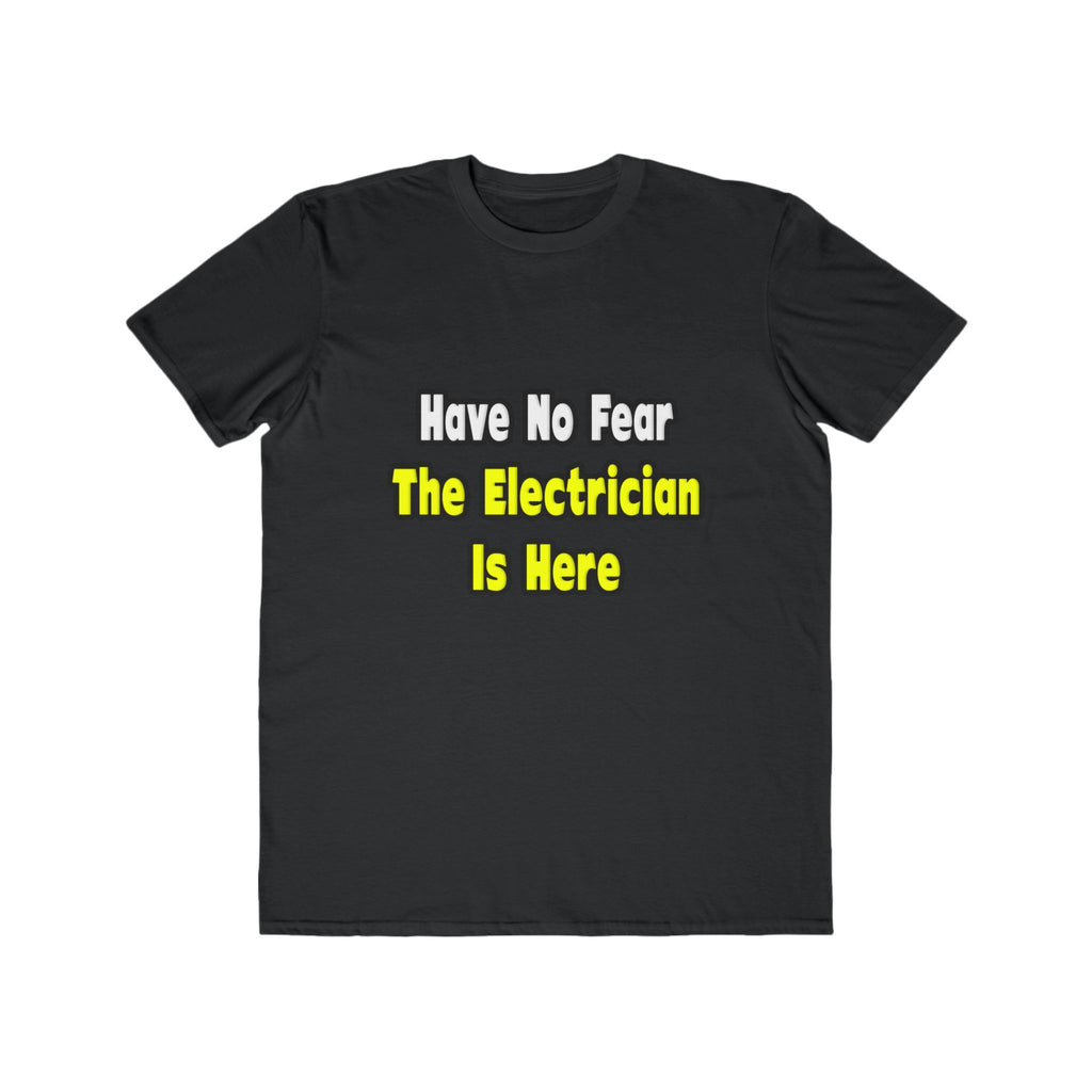 No Fear, The Electrician Is Here - Men's Lightweight Fashion Tee