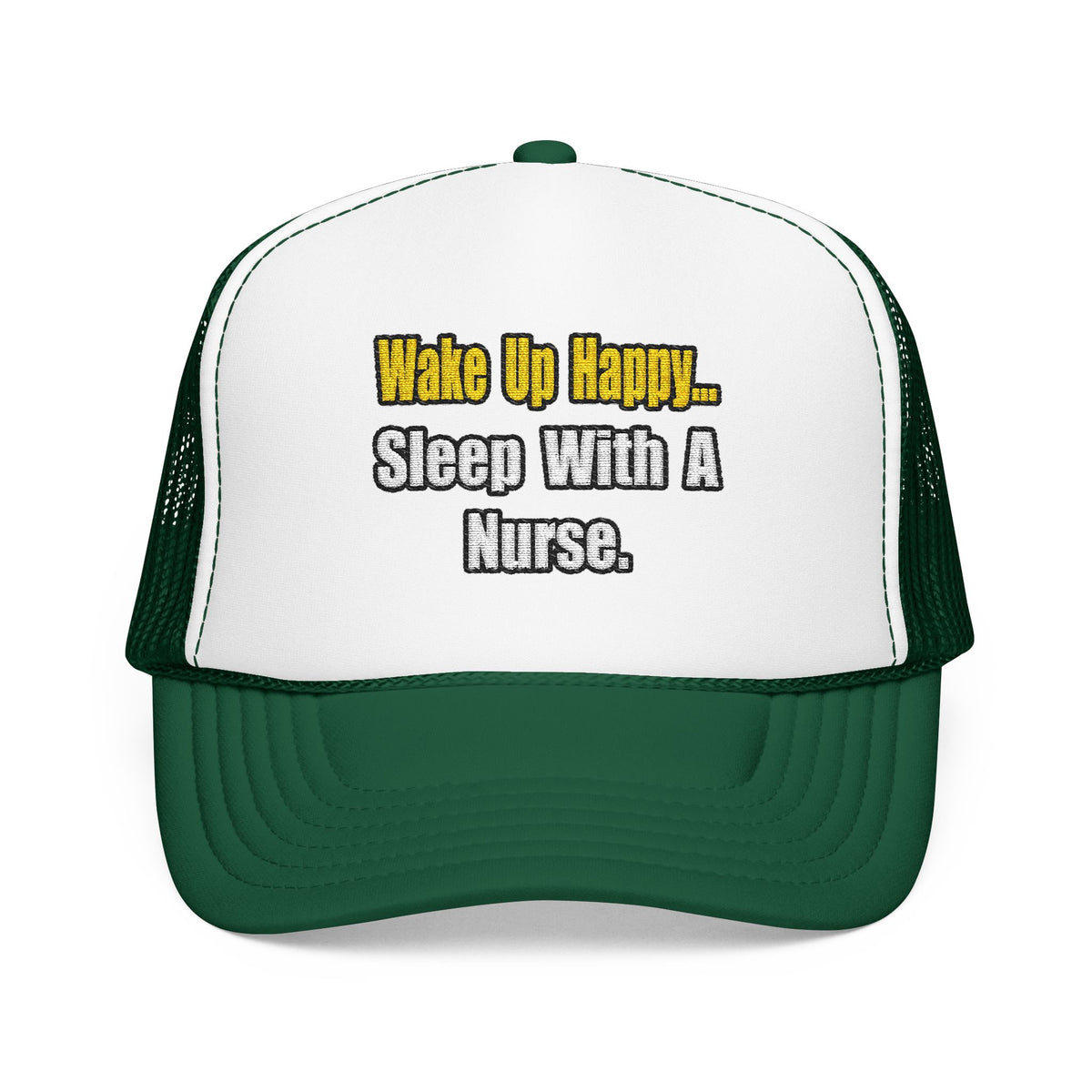 Sleep With a Nurse - Foam Trucker Hat