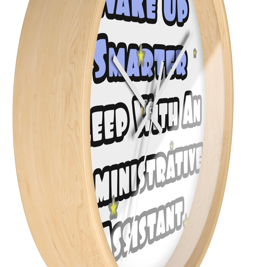 Wake Up Smarter...Sleep With an Admin Asst - Wall Clock
