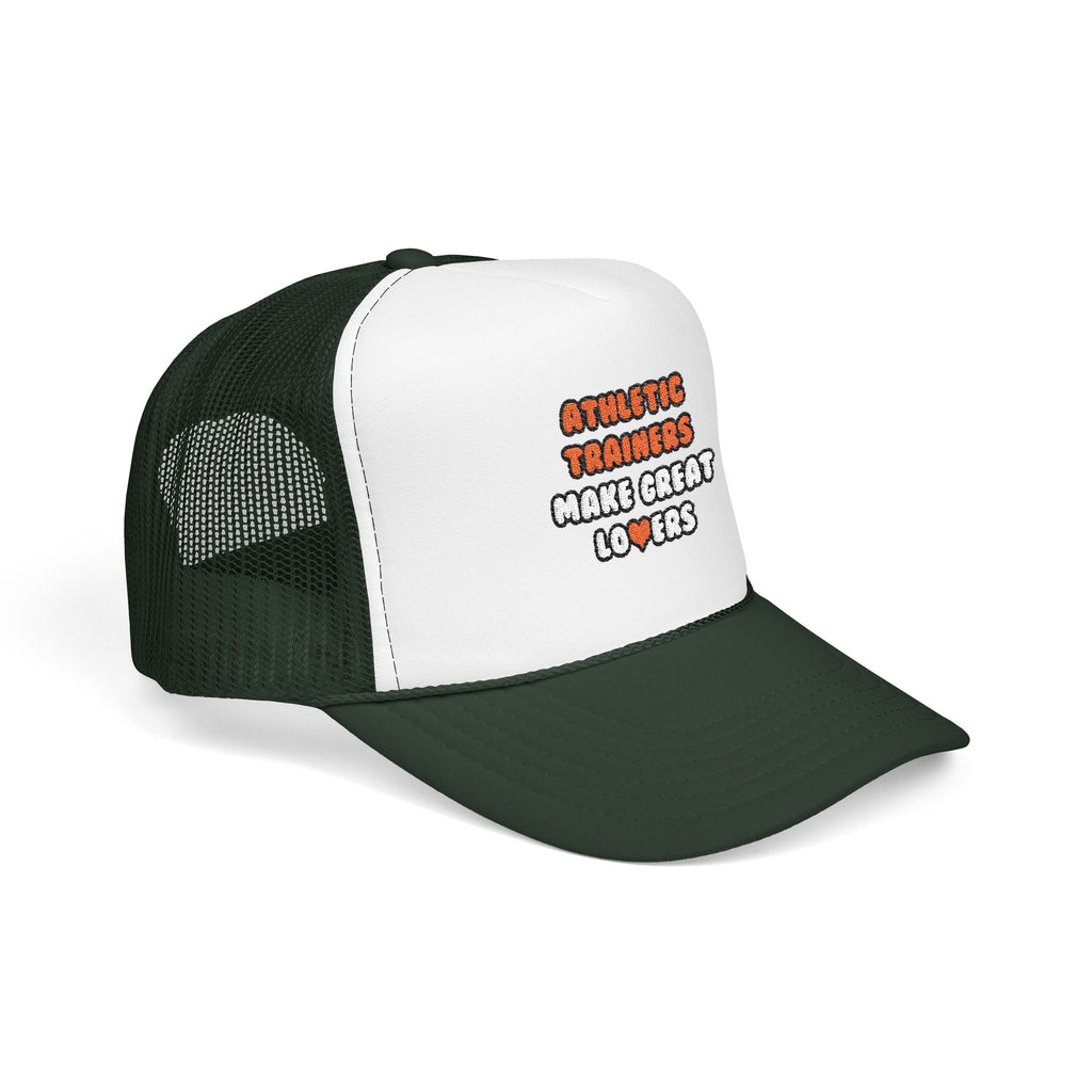 Athletic Trainers Make Great Lovers - Foam Trucker Hat