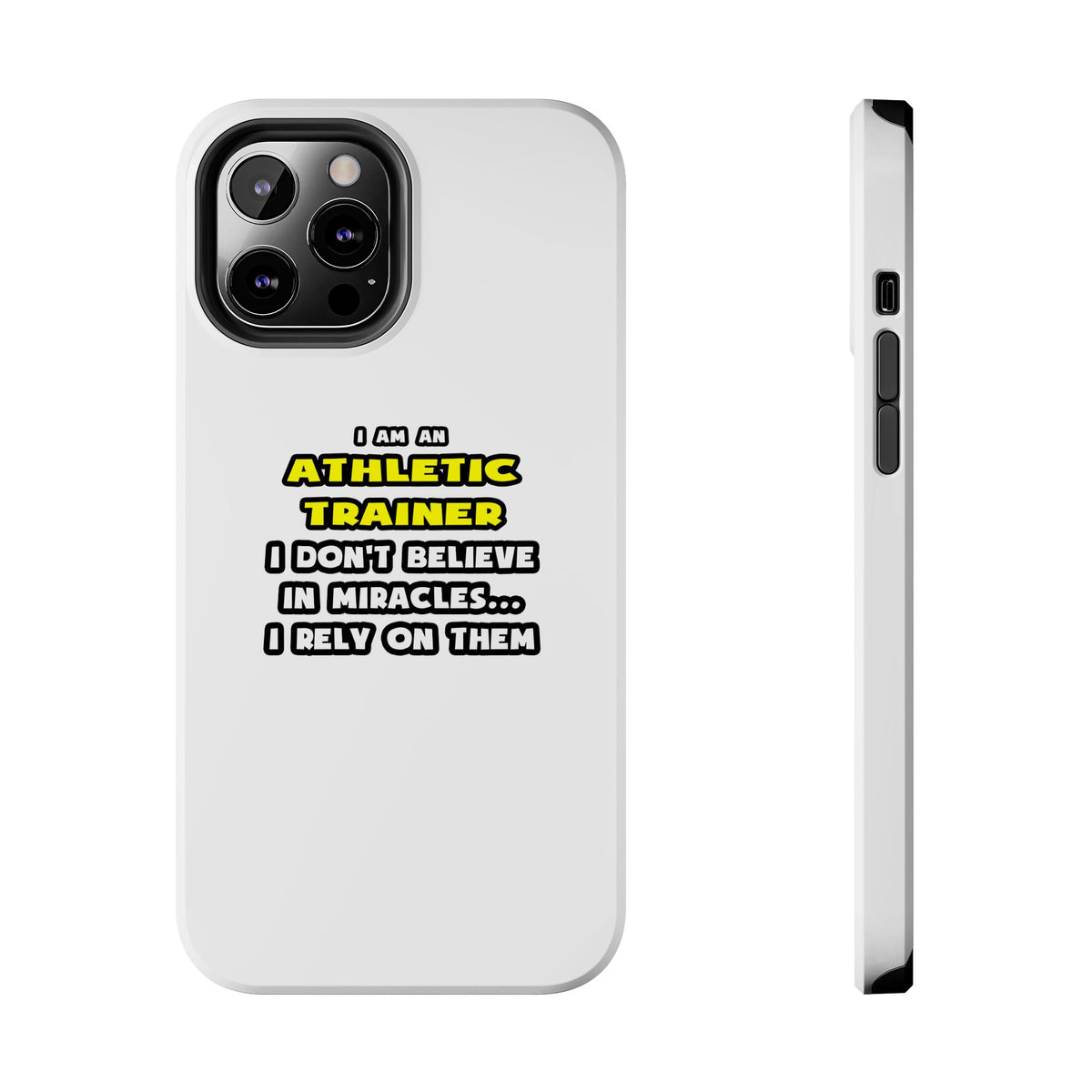 Miracles and Athletic Trainers ... Funny - Tough Phone Cases