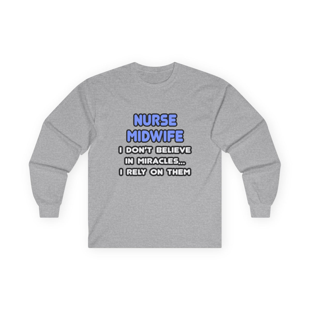 Miracles and Nurse Midwives - Unisex Ultra Cotton Long Sleeve Tee