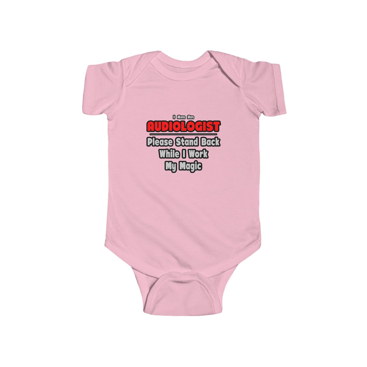 Audiologist ... Stand Back ... Work My Magic - Infant Fine Jersey Bodysuit