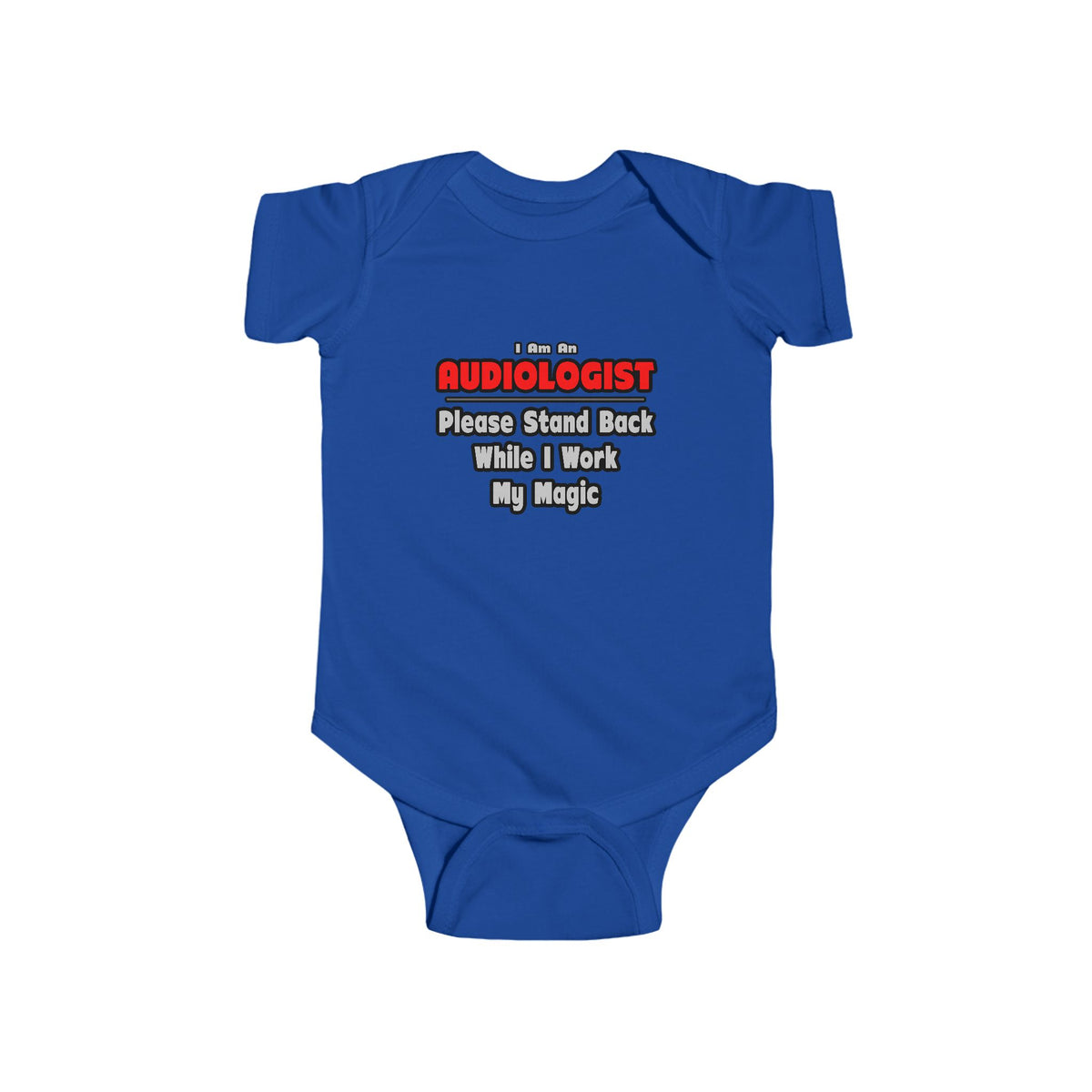 Audiologist ... Stand Back ... Work My Magic - Infant Fine Jersey Bodysuit
