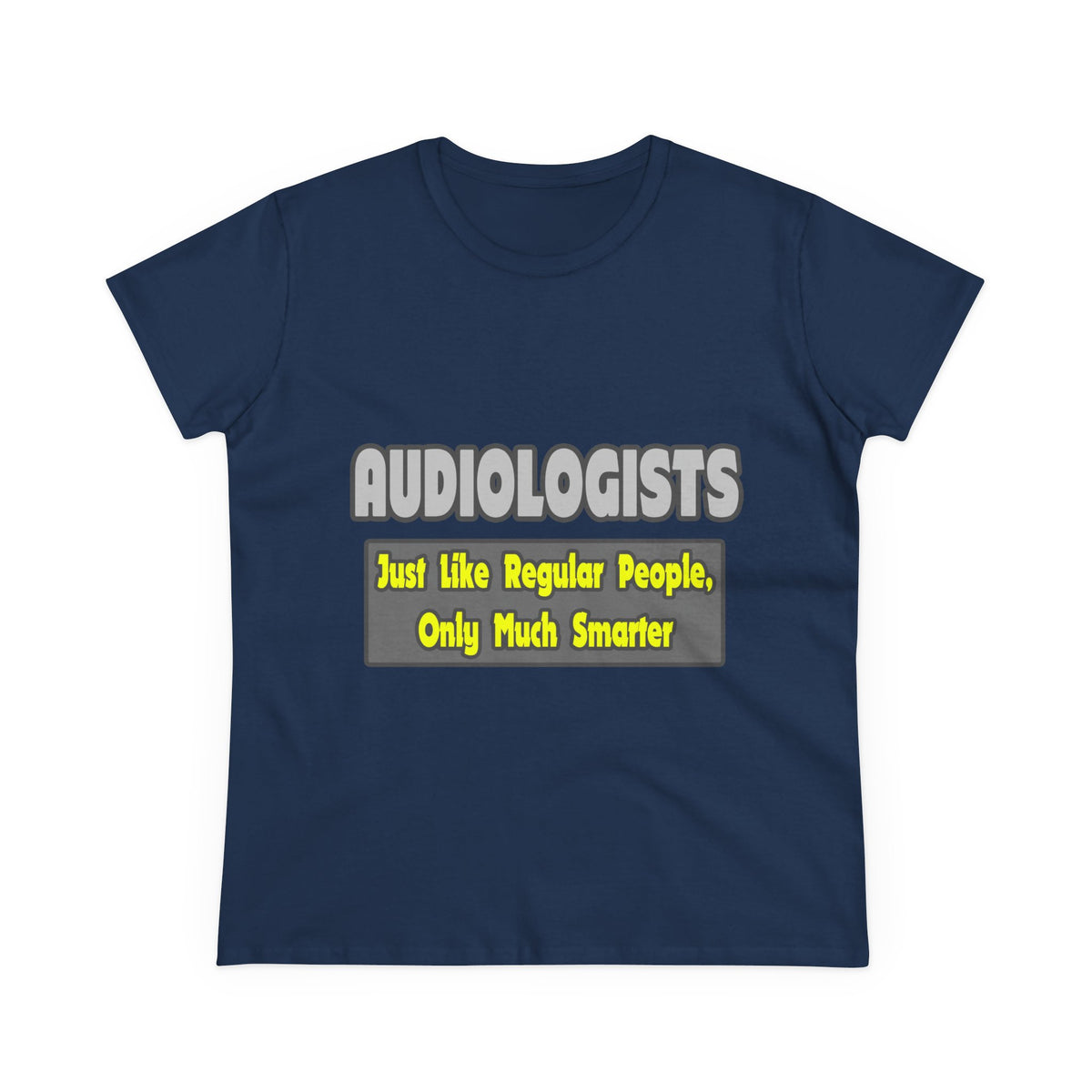 Audiologists...Smarter - Women's Midweight Cotton Tee