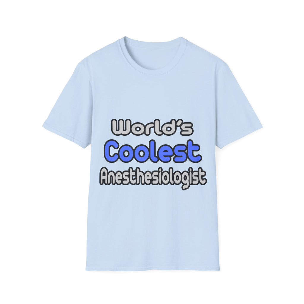 World's Coolest Anesthesiologist - Unisex Softstyle T-Shirt