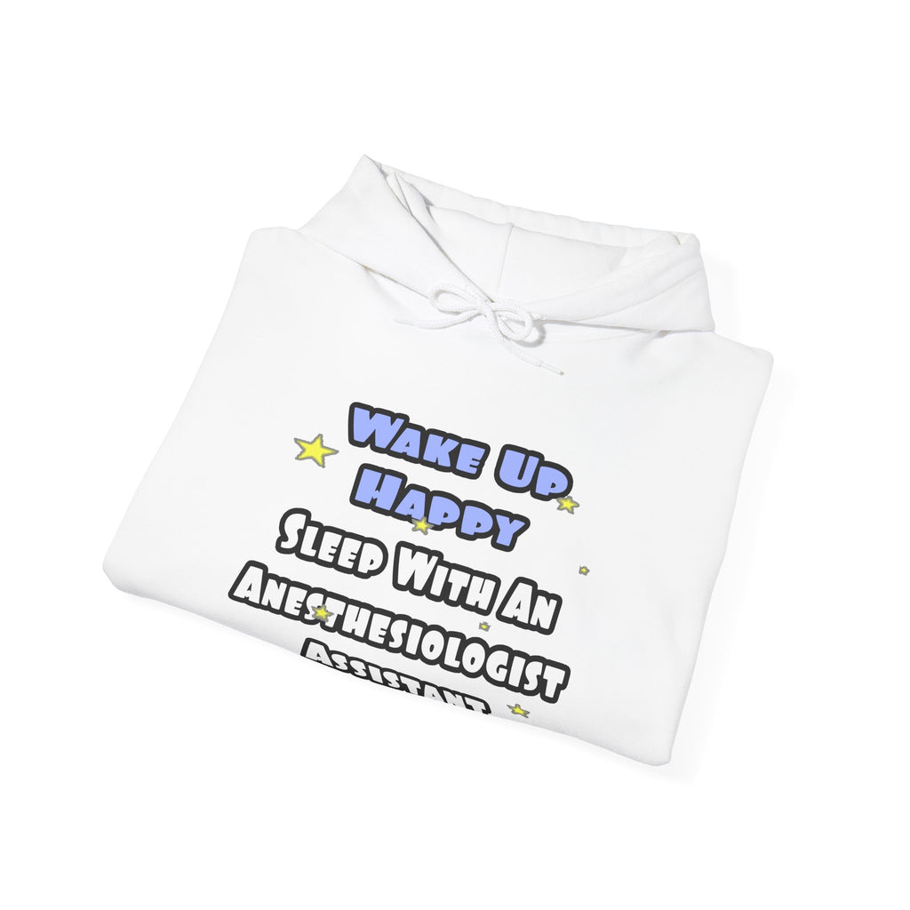 Wake Up Happy .. Sleep With Anesthesiologist Asst - Unisex Heavy Blend™ Hooded Sweatshirt