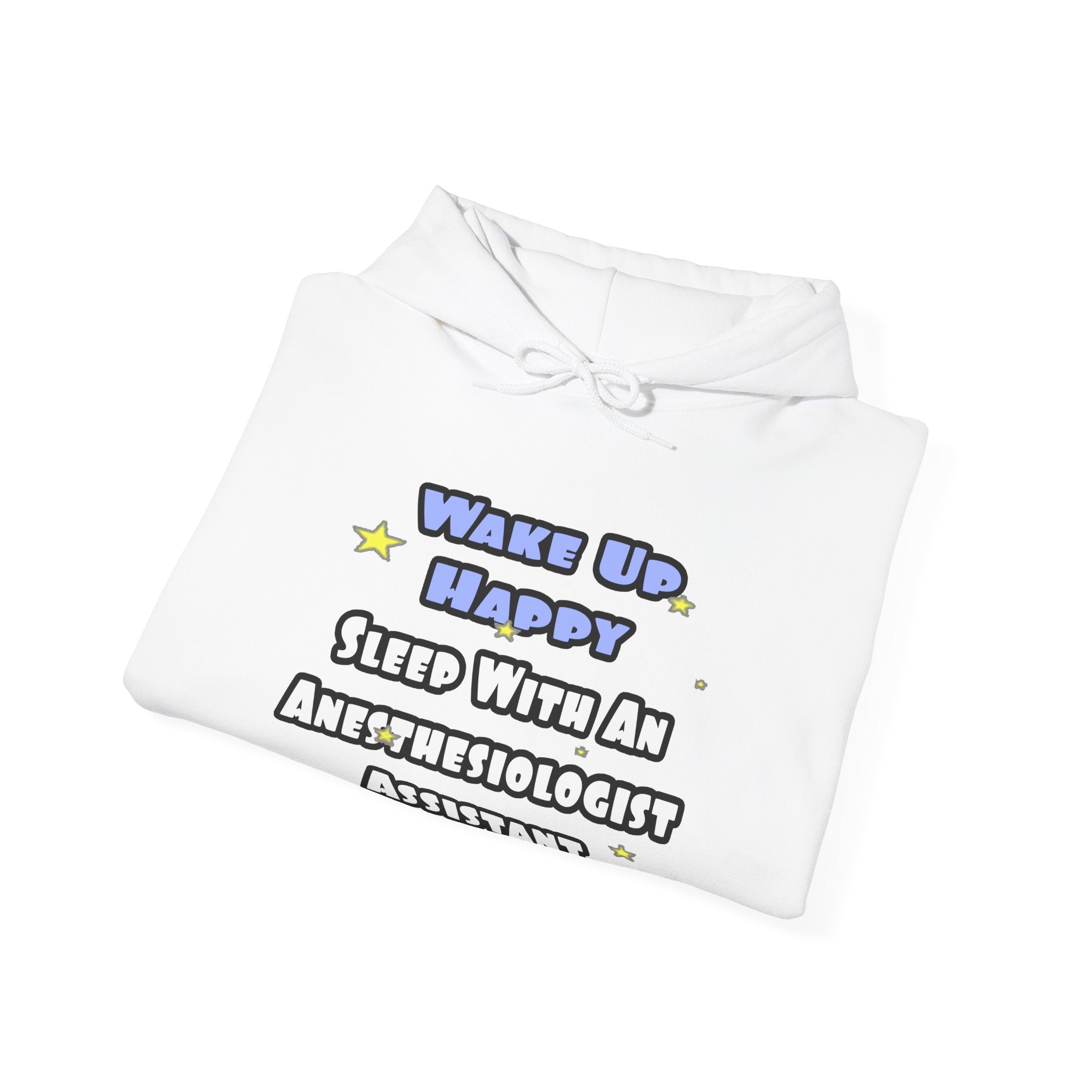 Wake Up Happy .. Sleep With Anesthesiologist Asst - Unisex Heavy Blend™ Hooded Sweatshirt