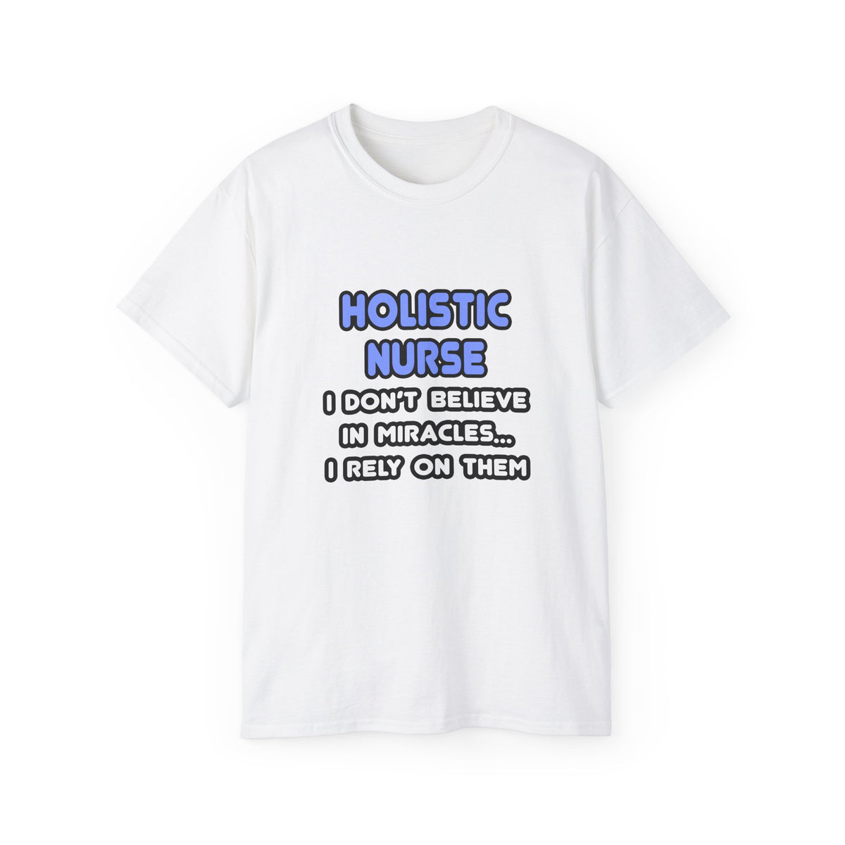 Miracles and Holistic Nurses - Unisex Ultra Cotton Tee