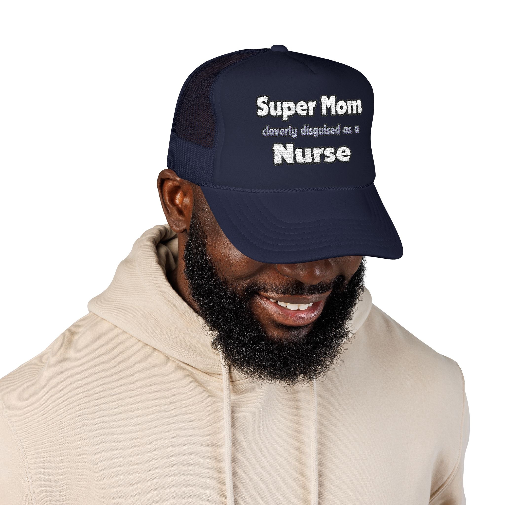 Super Mom ... Nurse - Foam Trucker Hat