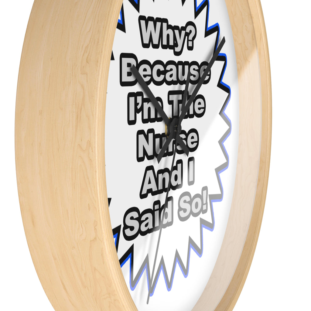 Nurse...Because I Said So - Wall Clock