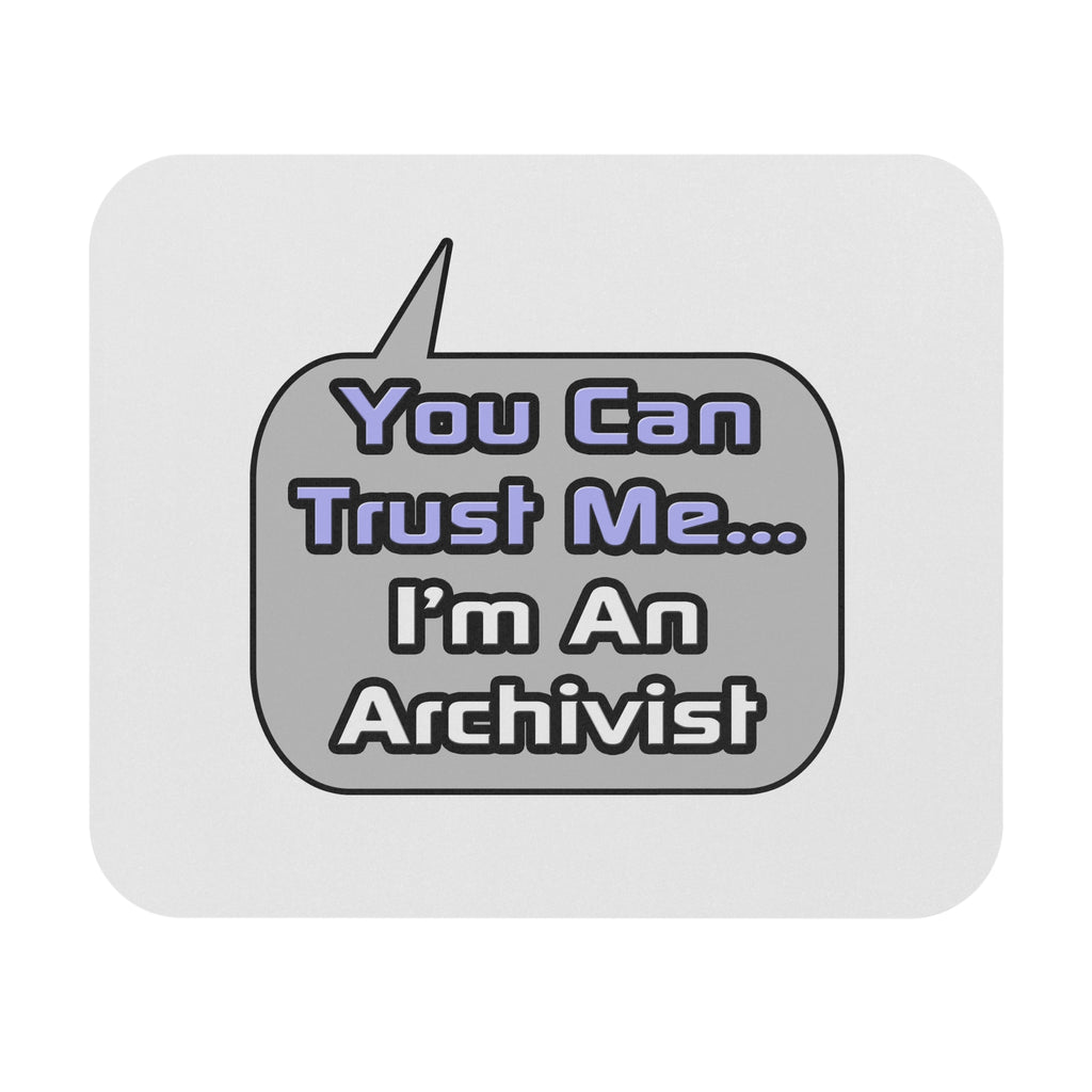 Trust Me .. I'm an Archivist - Mouse Pad (Rectangle)