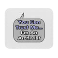 Trust Me .. I'm an Archivist - Mouse Pad (Rectangle)
