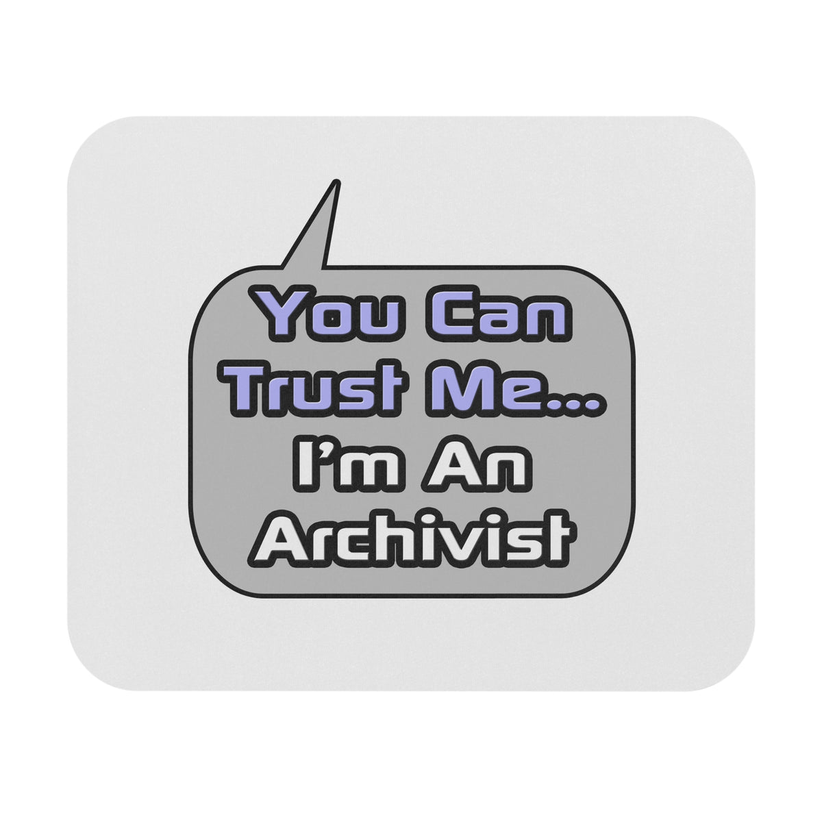Trust Me .. I'm an Archivist - Mouse Pad (Rectangle)