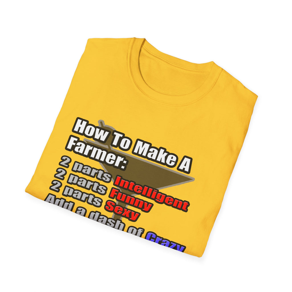 How To Make a Farmer - Unisex Softstyle T-Shirt