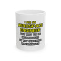 Aerospace Engineer...Superior Intelligence - Ceramic Mug, (11oz, 15oz)