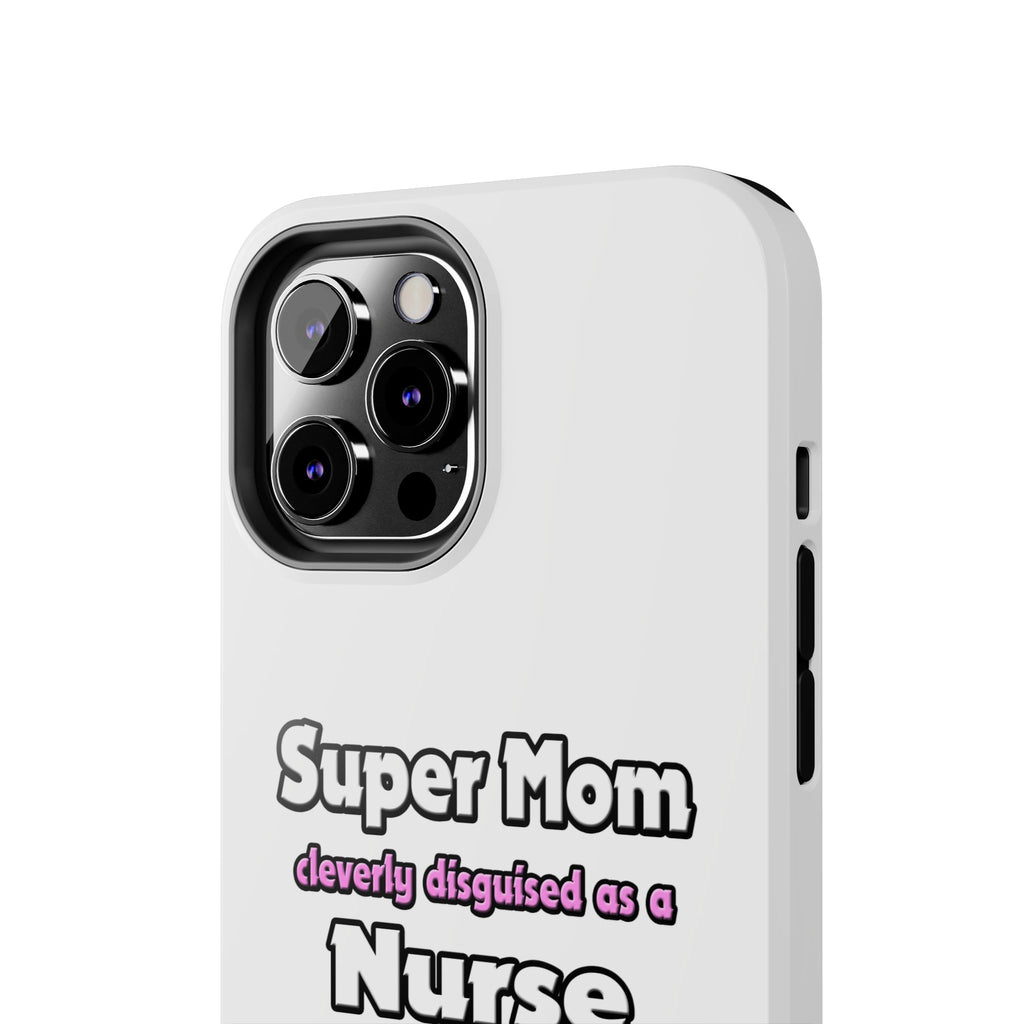 Super Mom ... Nurse - Tough Phone Cases