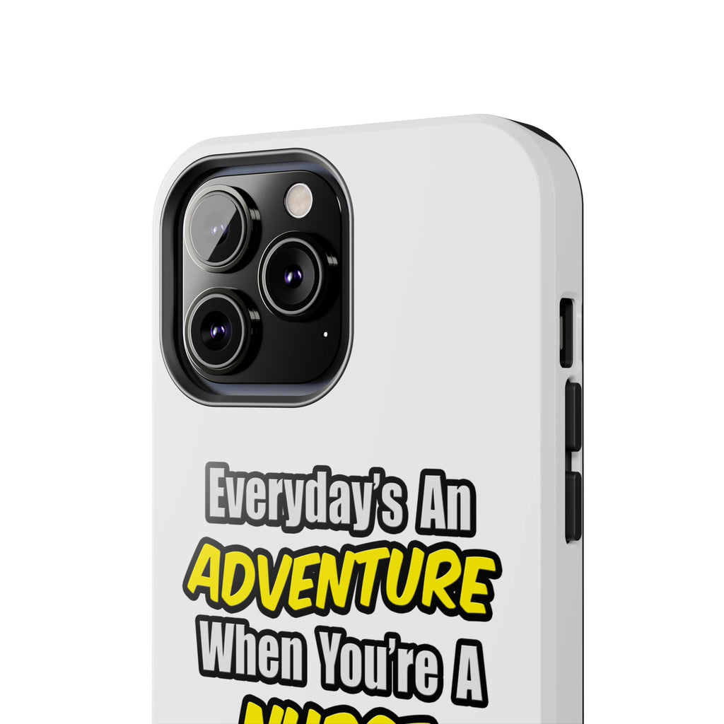 Nurse Phone Case – "Everyday's An Adventure When You're A Nurse" Tough Protective Cover