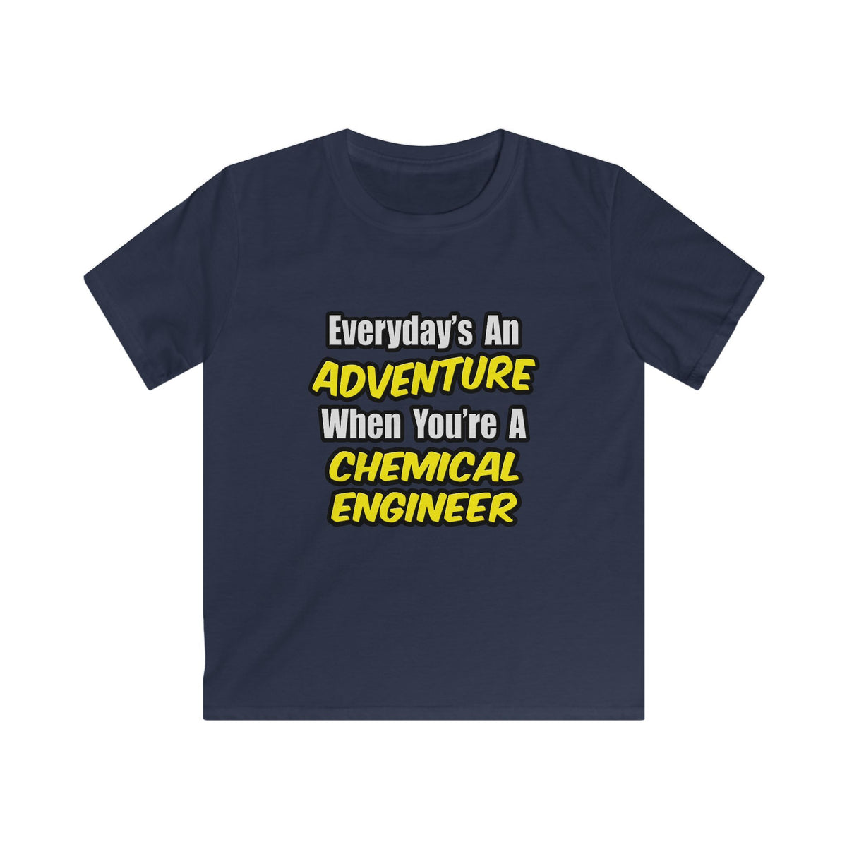 Everyday's An Adventure...Chemical Engineer - Kids Softstyle Tee