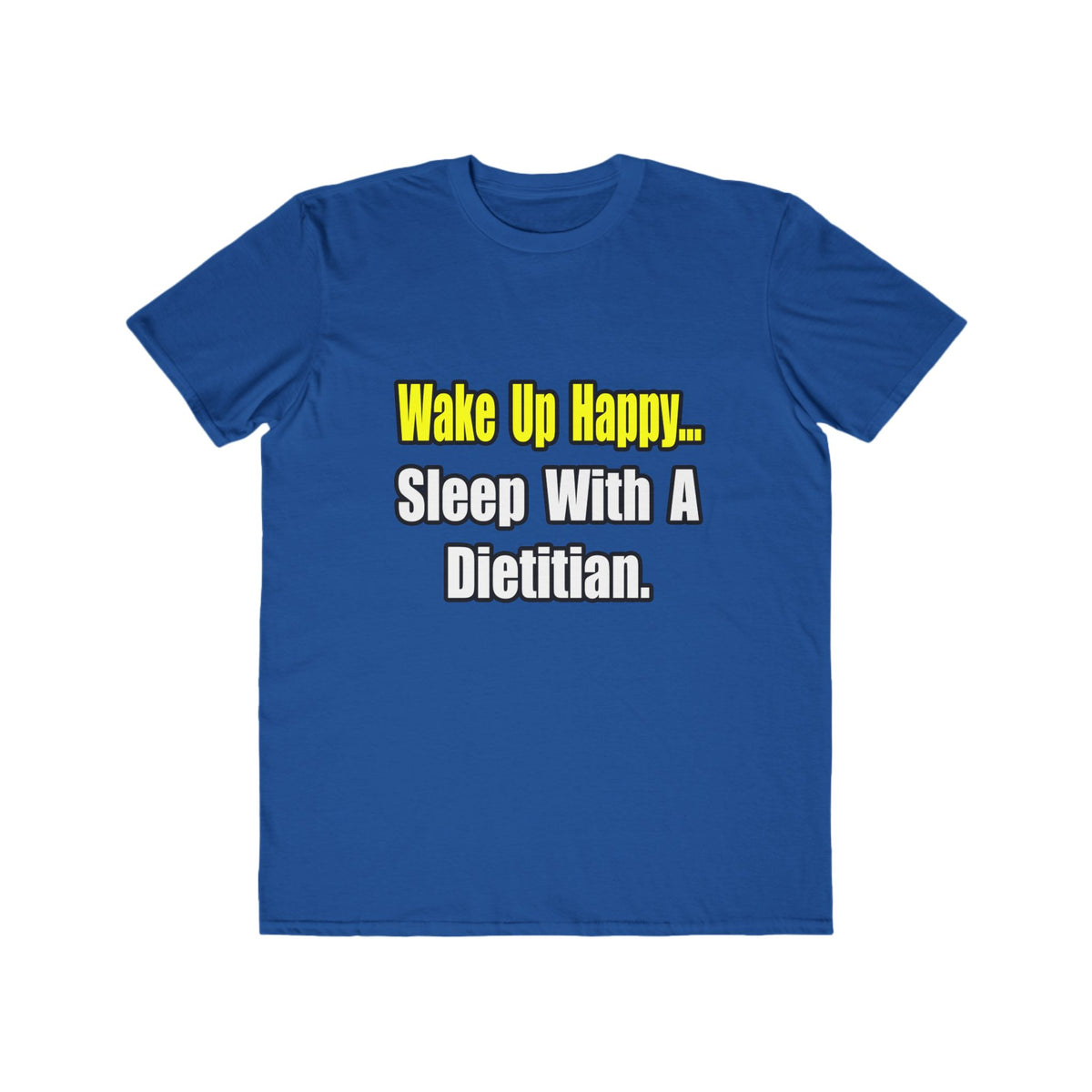 Wake Up Happy...Sleep With A Dietitian - Men's Lightweight Fashion Tee