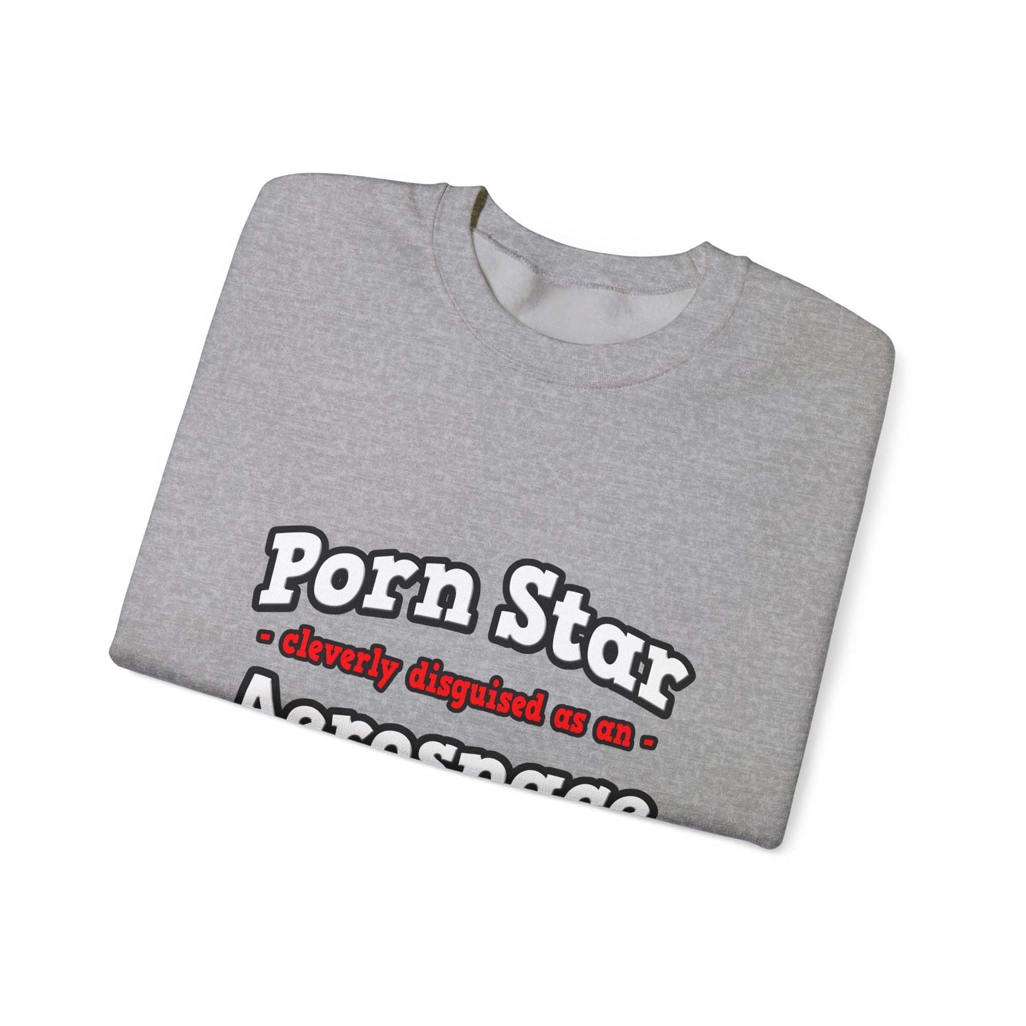 Porn Star...Aerospace Engineer - Unisex Heavy Blend™ Crewneck Sweatshirt