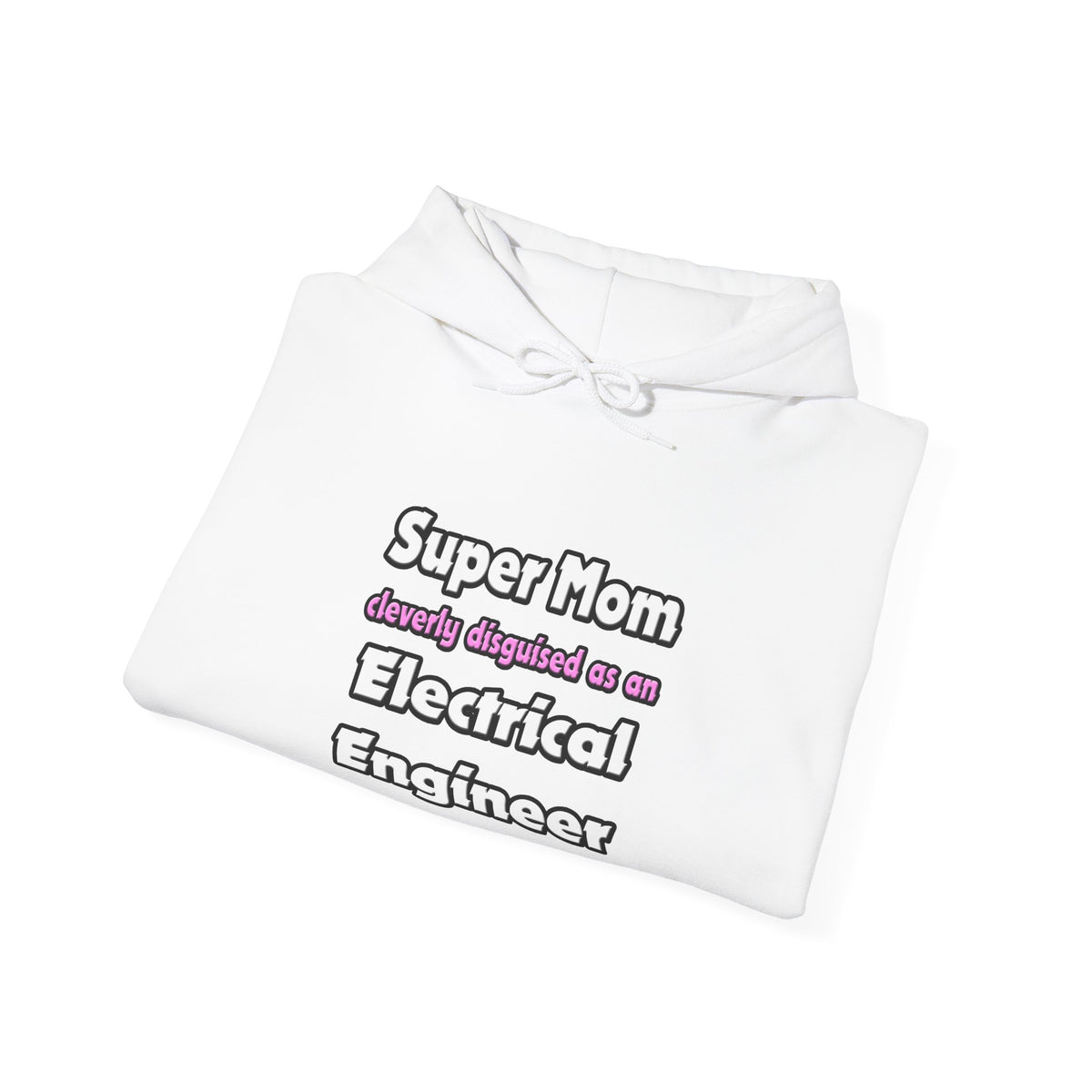 Super Mom ... Electrical Engineer - Unisex Heavy Blend™ Hooded Sweatshirt