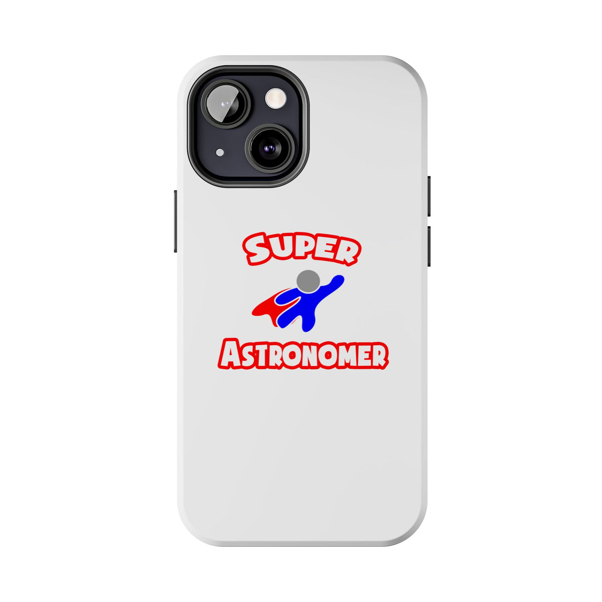 Super Astronomer - Tough Phone Cases
