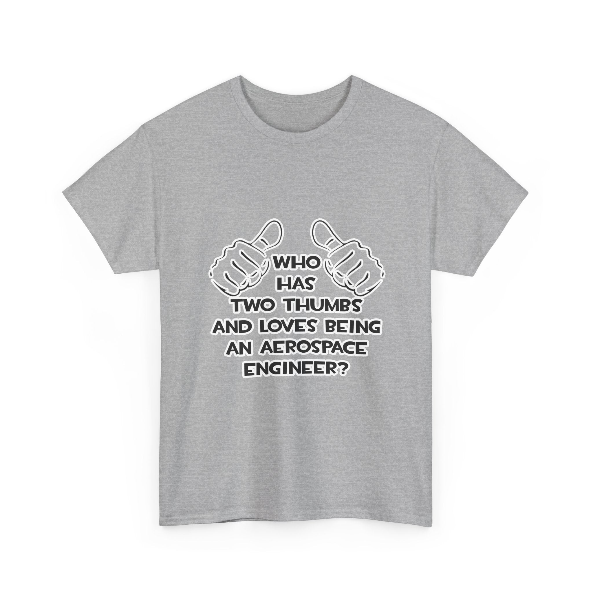 Two Thumbs...Aerospace Engineer - Unisex Heavy Cotton Tee