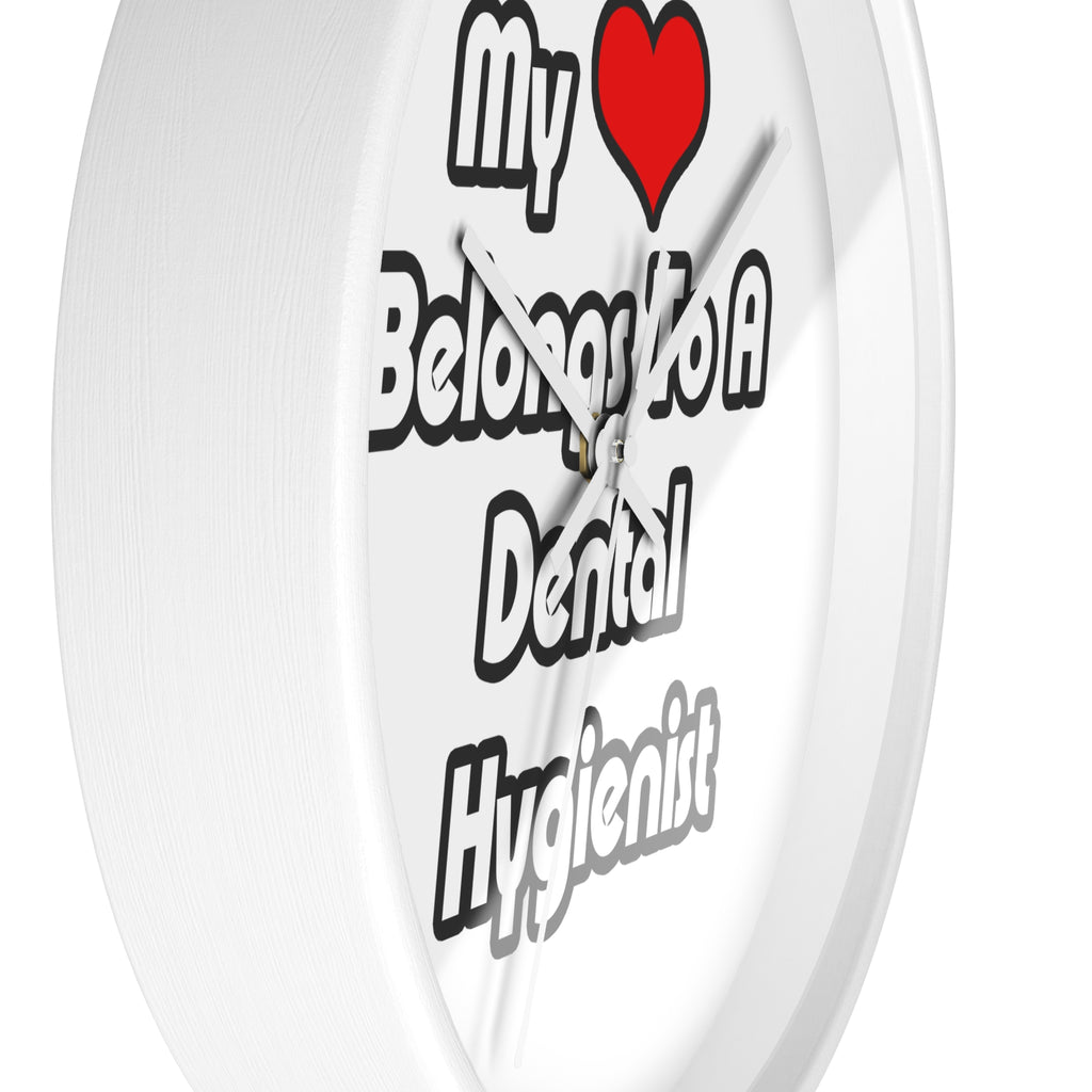 My Heart Belongs To A Dental Hygienist - Wall Clock