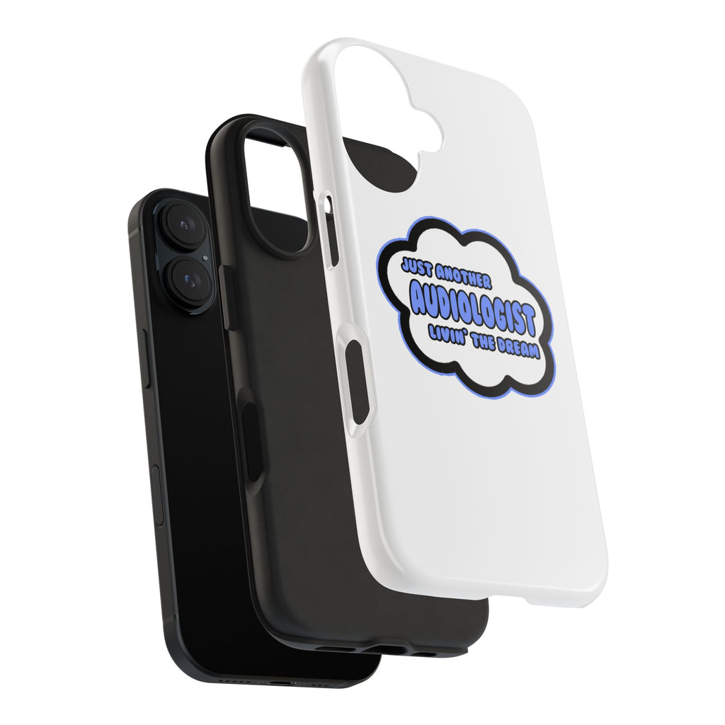 Audiologist .. Livin' The Dream - Tough Phone Cases
