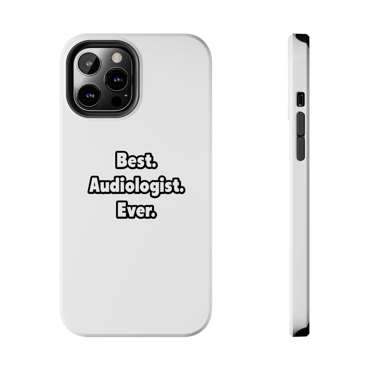 Best. Audiologist. Ever - Tough Phone Cases