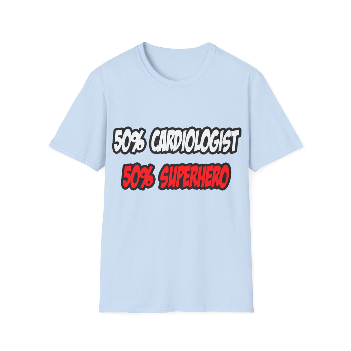 Half Cardiologist...Half Superhero - Unisex Softstyle T-Shirt