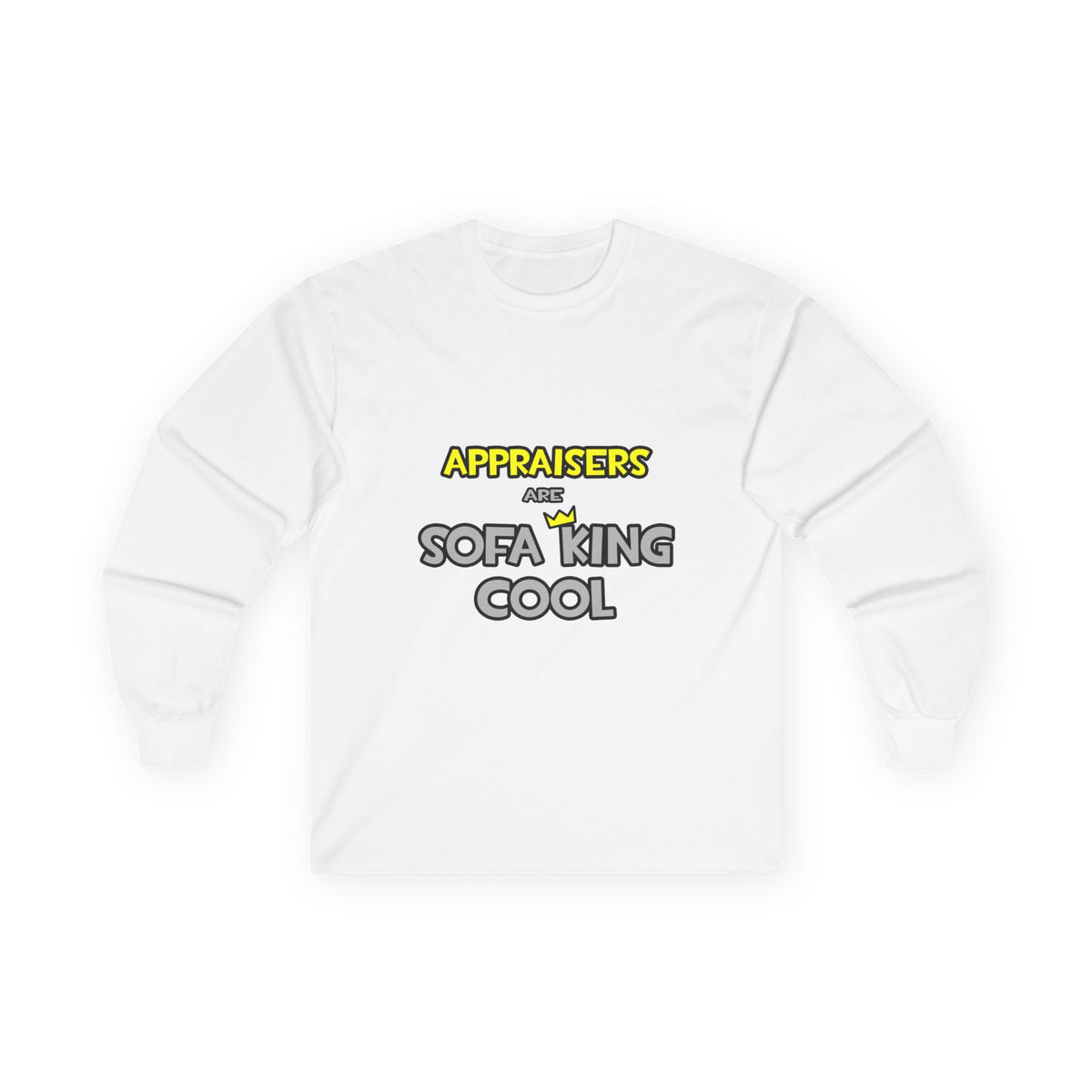 Appraisers Are Sofa King Cool - Unisex Ultra Cotton Long Sleeve Tee
