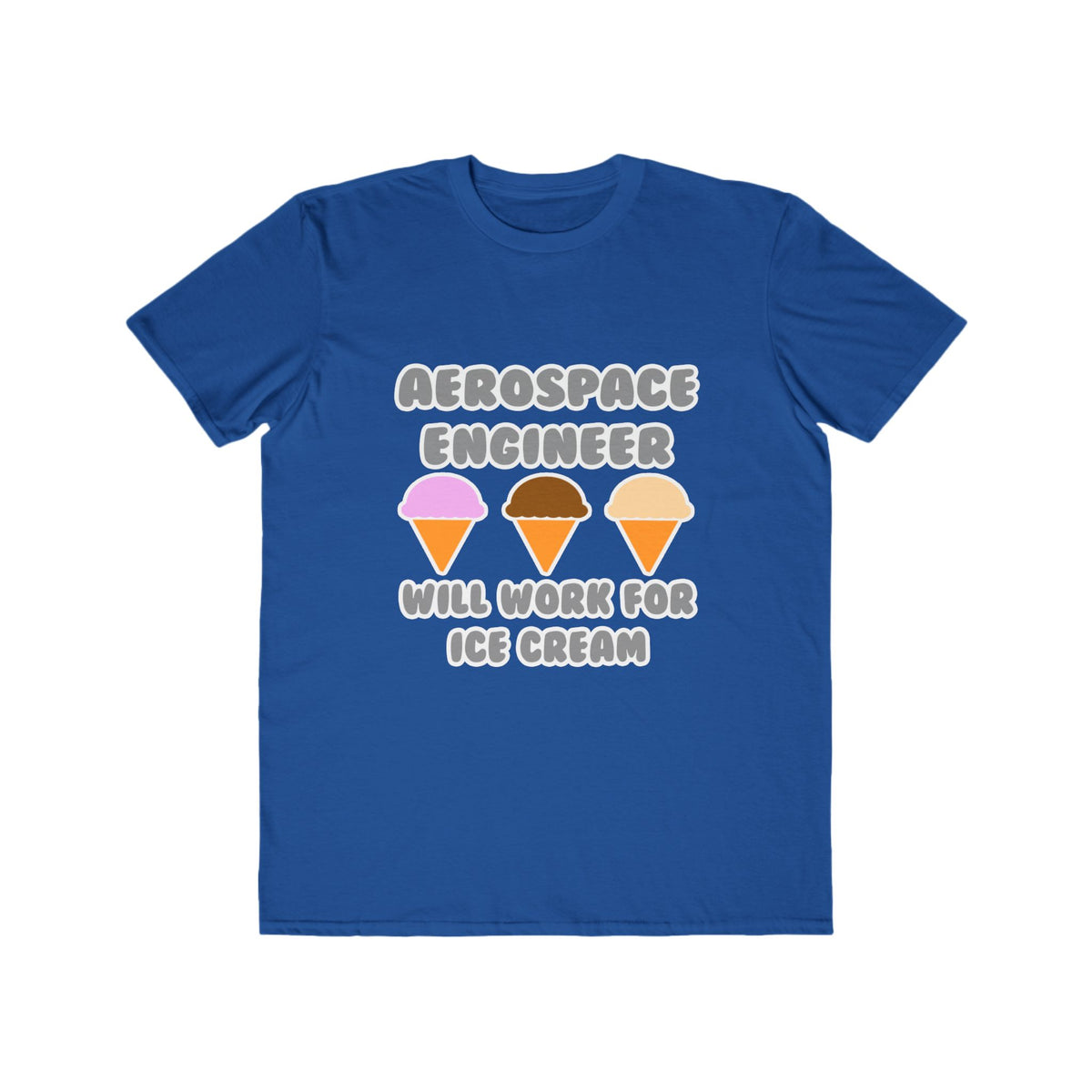 Aerospace Engineer ... Will Work For Ice Cream - Men's Lightweight Fashion Tee