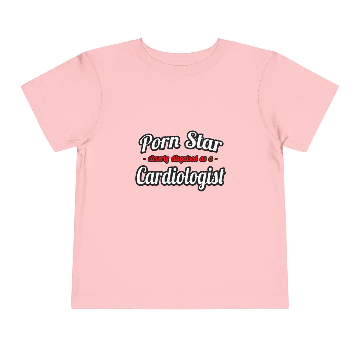 Porn Star...Cardiologist (2) - Toddler Short Sleeve Tee