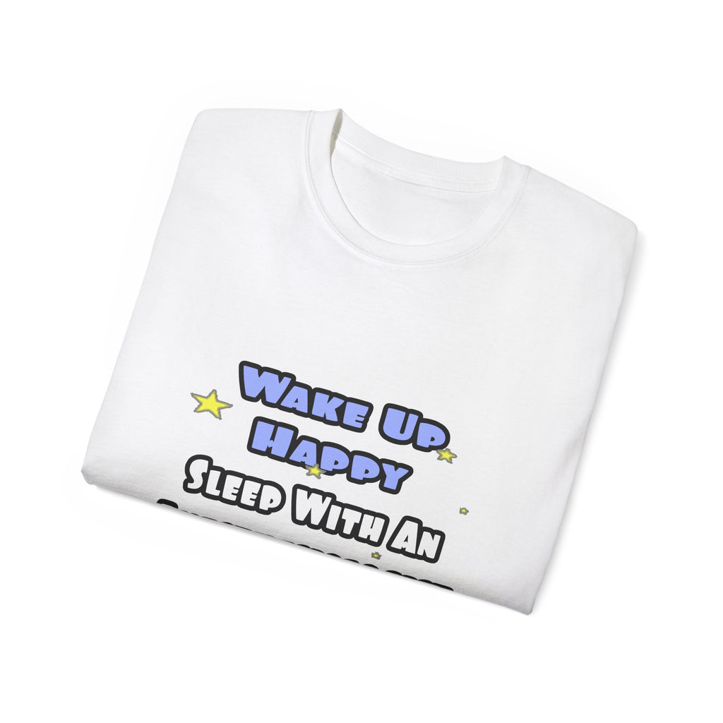 Wake Up Happy .. Sleep With Anesthesiologist Asst - Unisex Ultra Cotton Tee