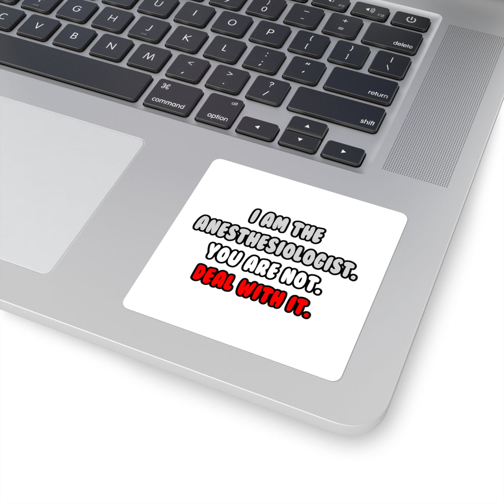 Deal With It ... Funny Anesthesiologist - Square Stickers