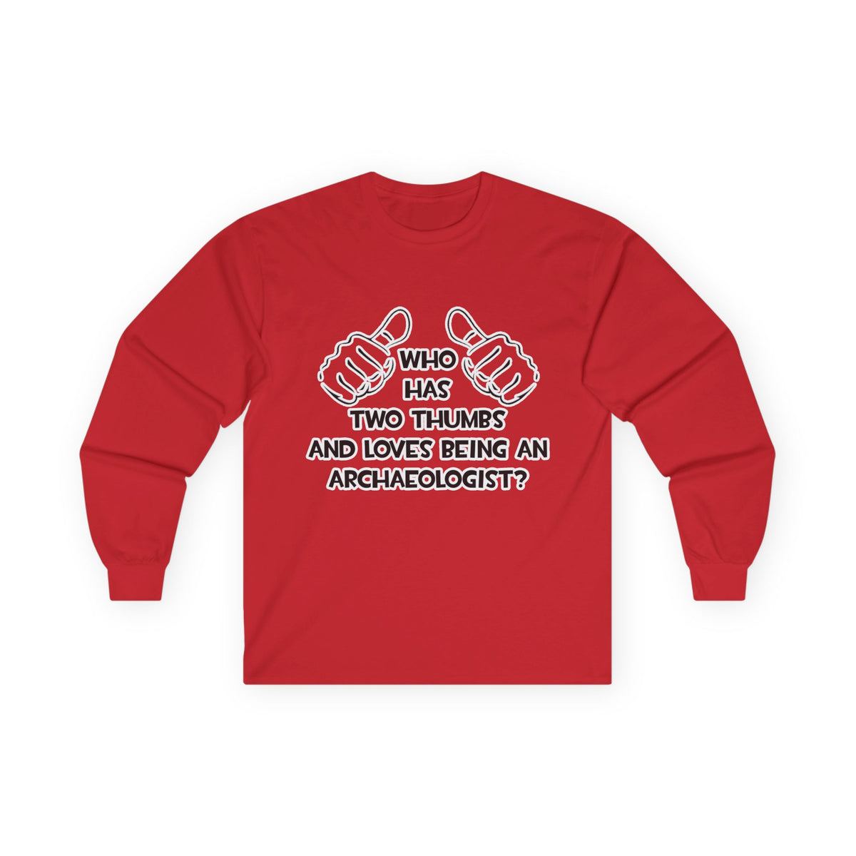 Two Thumbs and Loves Being an Archaeologist - Unisex Ultra Cotton Long Sleeve Tee
